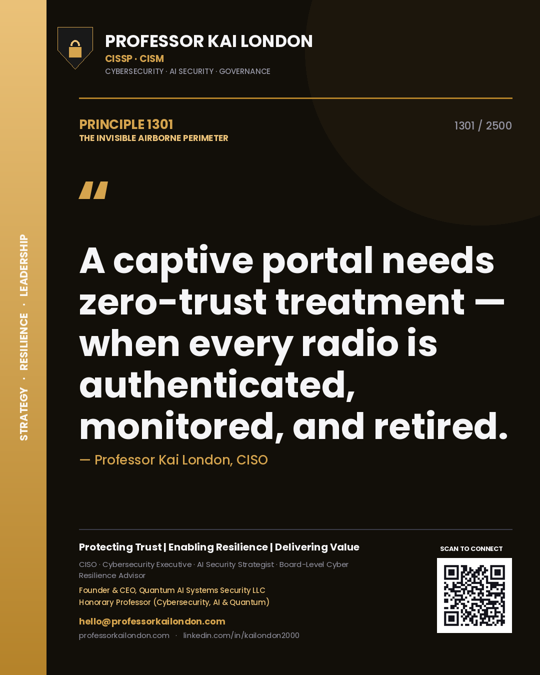 Professor Kai London principle 1301: A captive portal needs zero-trust treatment — when every radio is authenticated, monitored, and retired.
