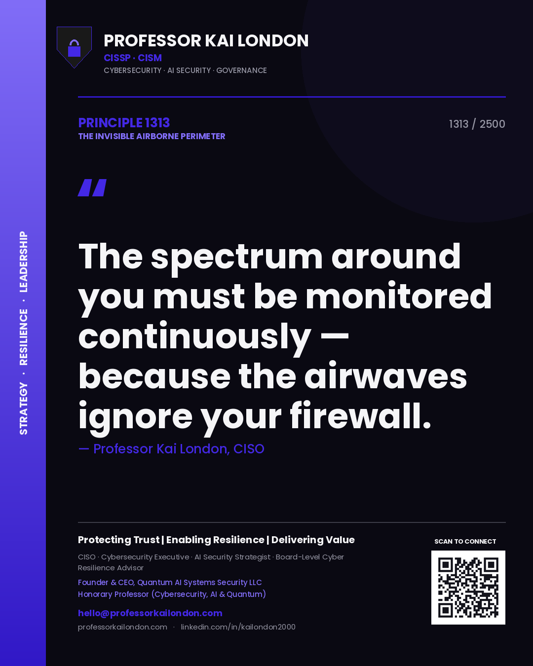 Professor Kai London principle 1313: The spectrum around you must be monitored continuously — because the airwaves ignore your firewall.