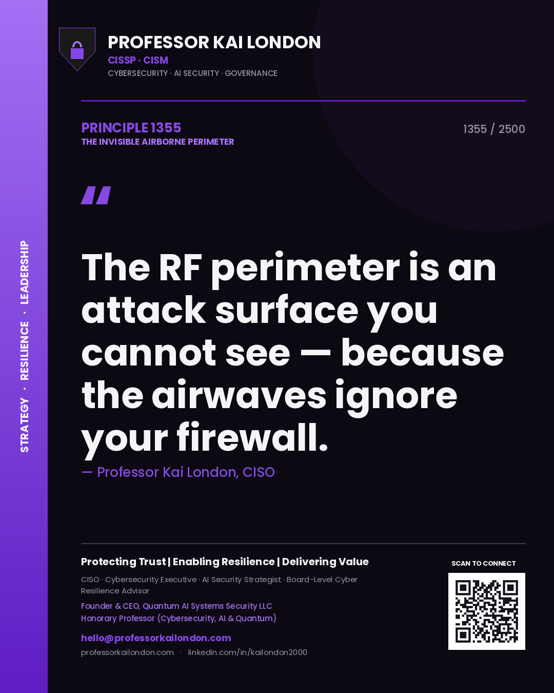 Professor Kai London principle 1355: The RF perimeter is an attack surface you cannot see — because the airwaves ignore your firewall.