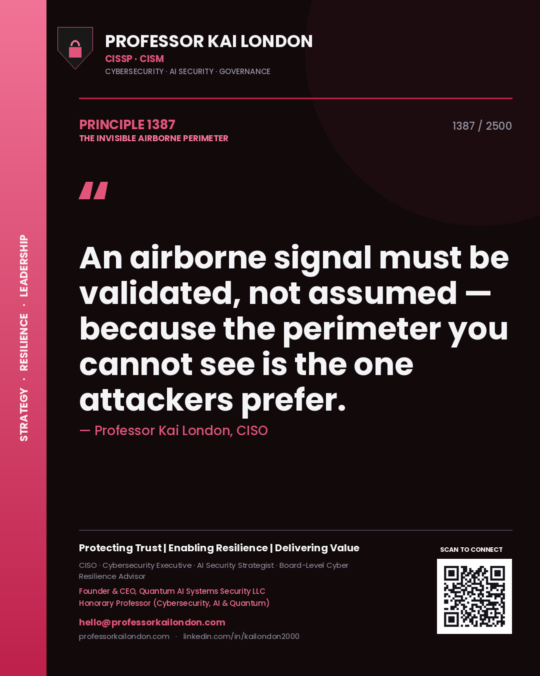 Professor Kai London principle 1387: An airborne signal must be validated, not assumed — because the perimeter you cannot see is the one attackers prefer.