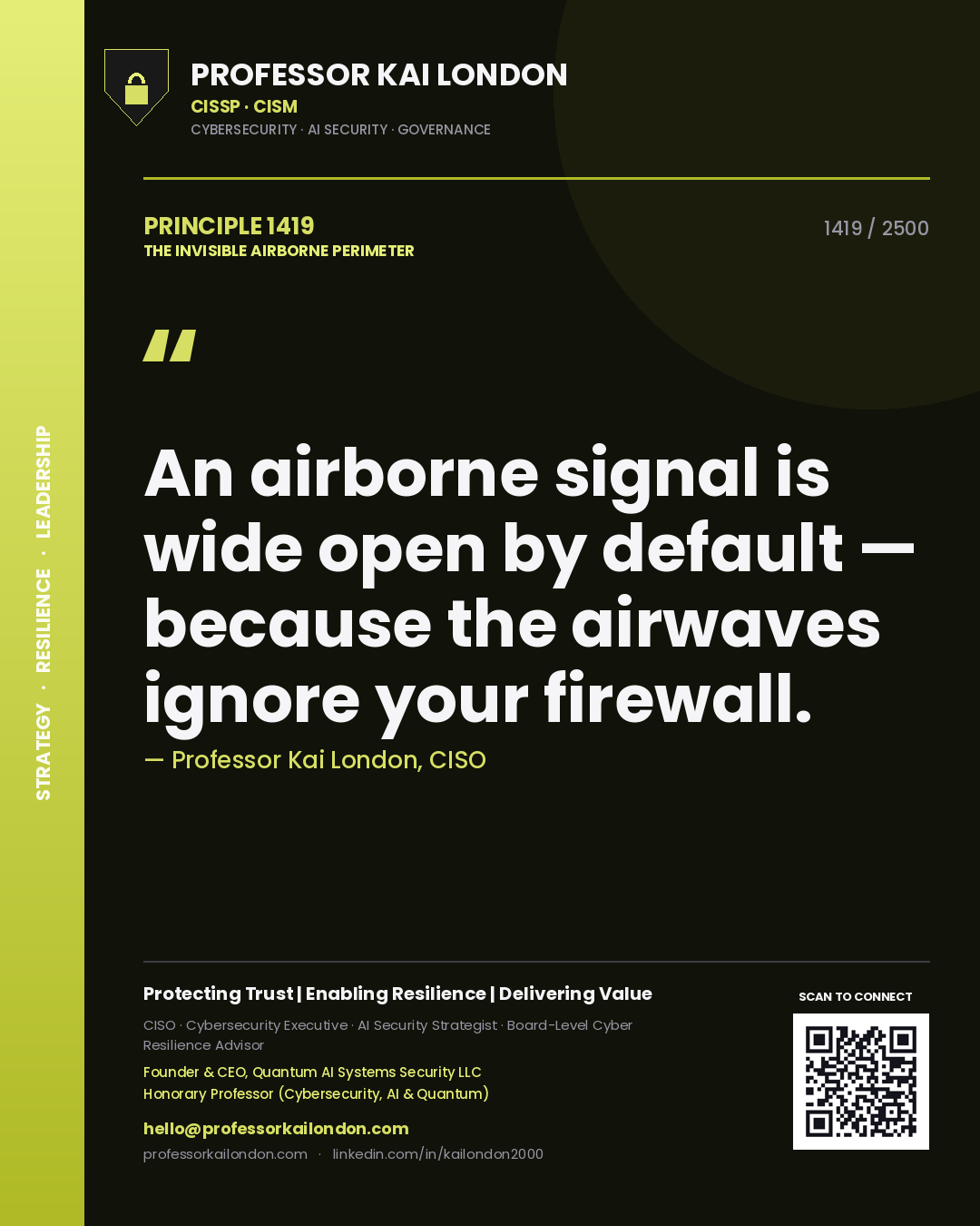 Professor Kai London principle 1419: An airborne signal is wide open by default — because the airwaves ignore your firewall.