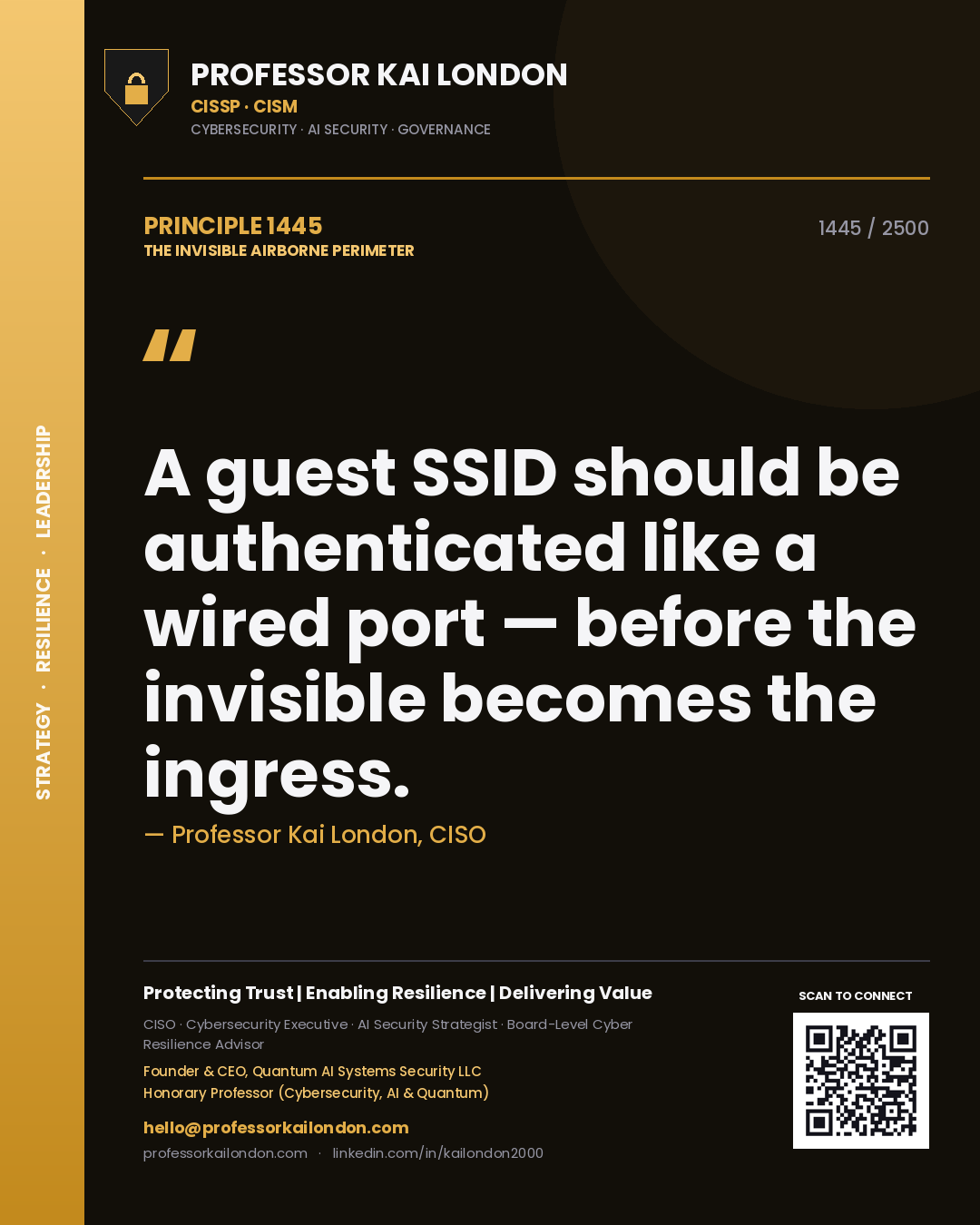 Professor Kai London principle 1445: A guest SSID should be authenticated like a wired port — before the invisible becomes the ingress.