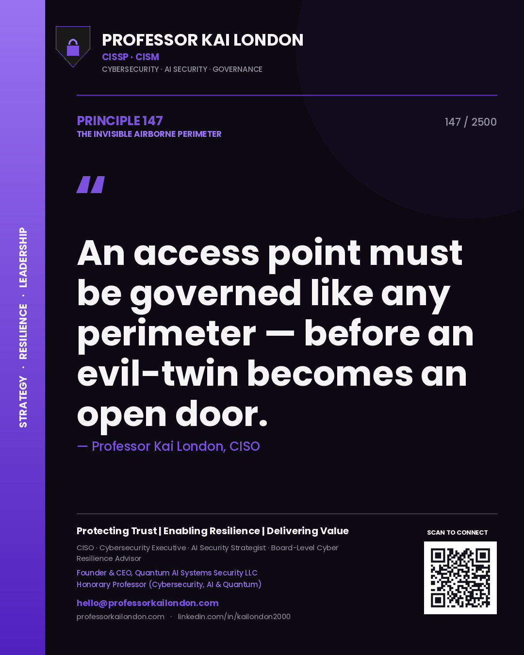 Professor Kai London principle 147: An access point must be governed like any perimeter — before an evil-twin becomes an open door.