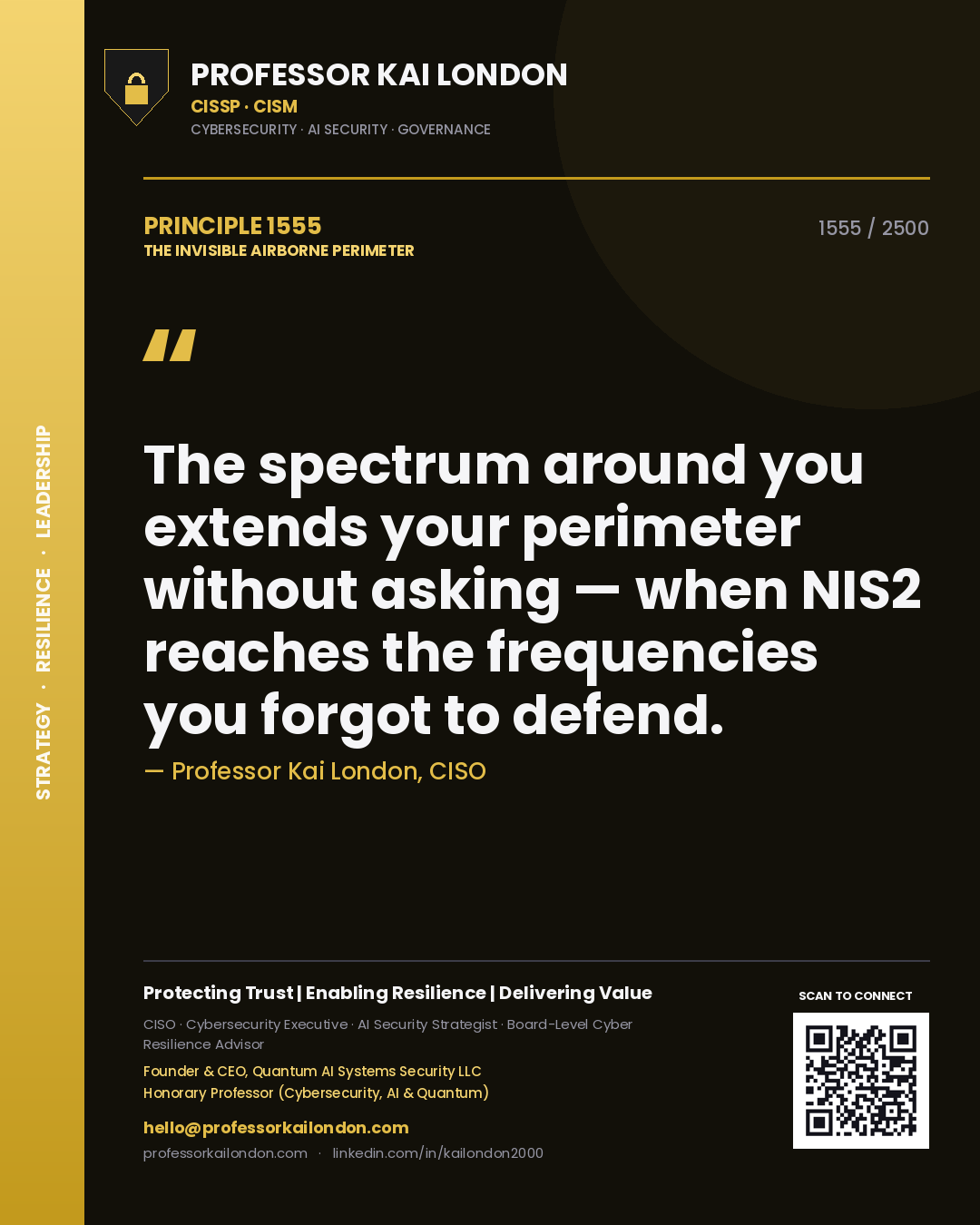 Professor Kai London principle 1555: The spectrum around you extends your perimeter without asking — when NIS2 reaches the frequencies you forgot to defend.