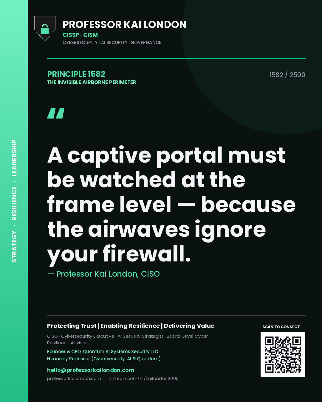 Professor Kai London principle 1582: A captive portal must be watched at the frame level — because the airwaves ignore your firewall.