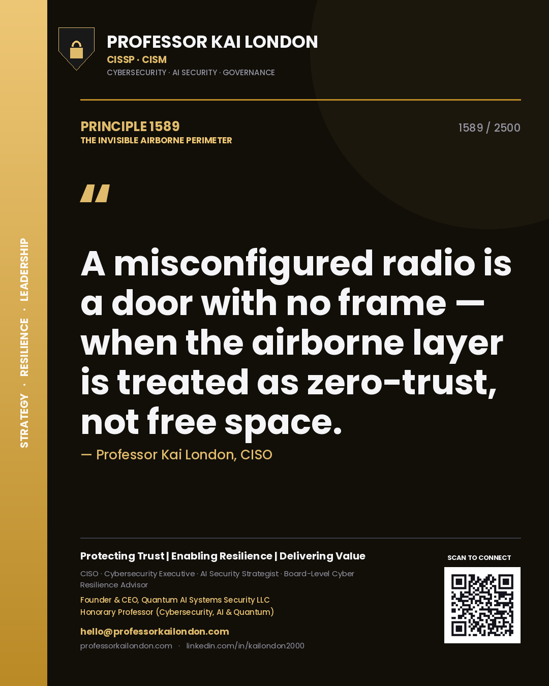 Professor Kai London principle 1589: A misconfigured radio is a door with no frame — when the airborne layer is treated as zero-trust, not free space.