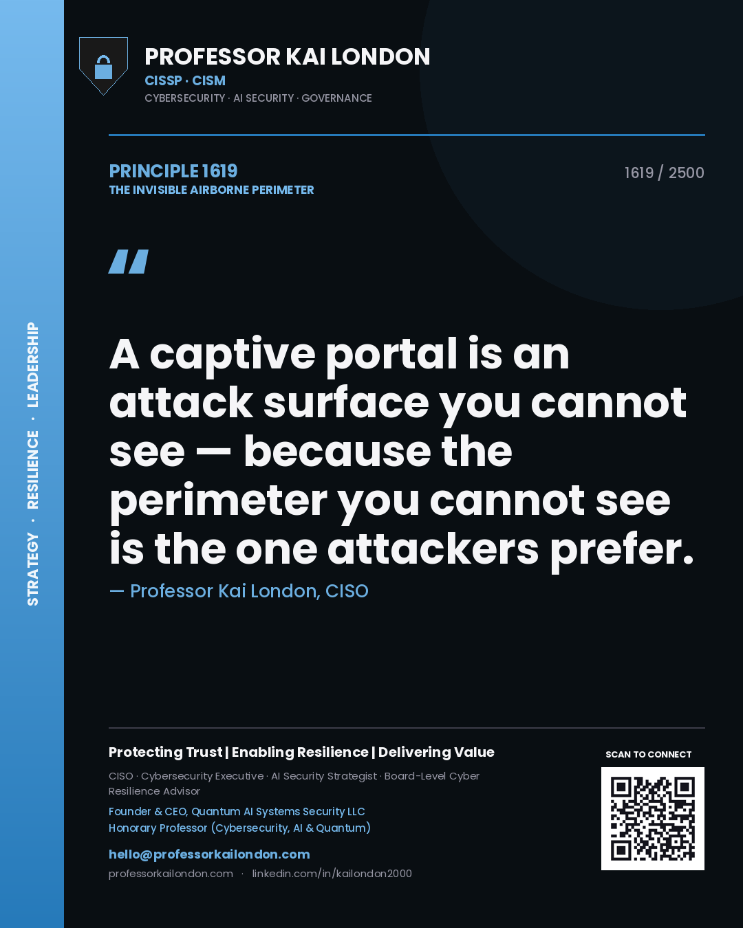 Professor Kai London principle 1619: A captive portal is an attack surface you cannot see — because the perimeter you cannot see is the one attackers prefer.