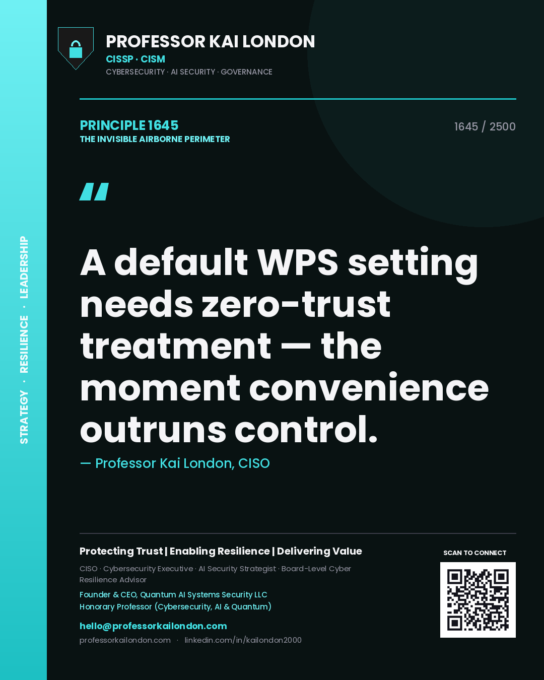 Professor Kai London principle 1645: A default WPS setting needs zero-trust treatment — the moment convenience outruns control.
