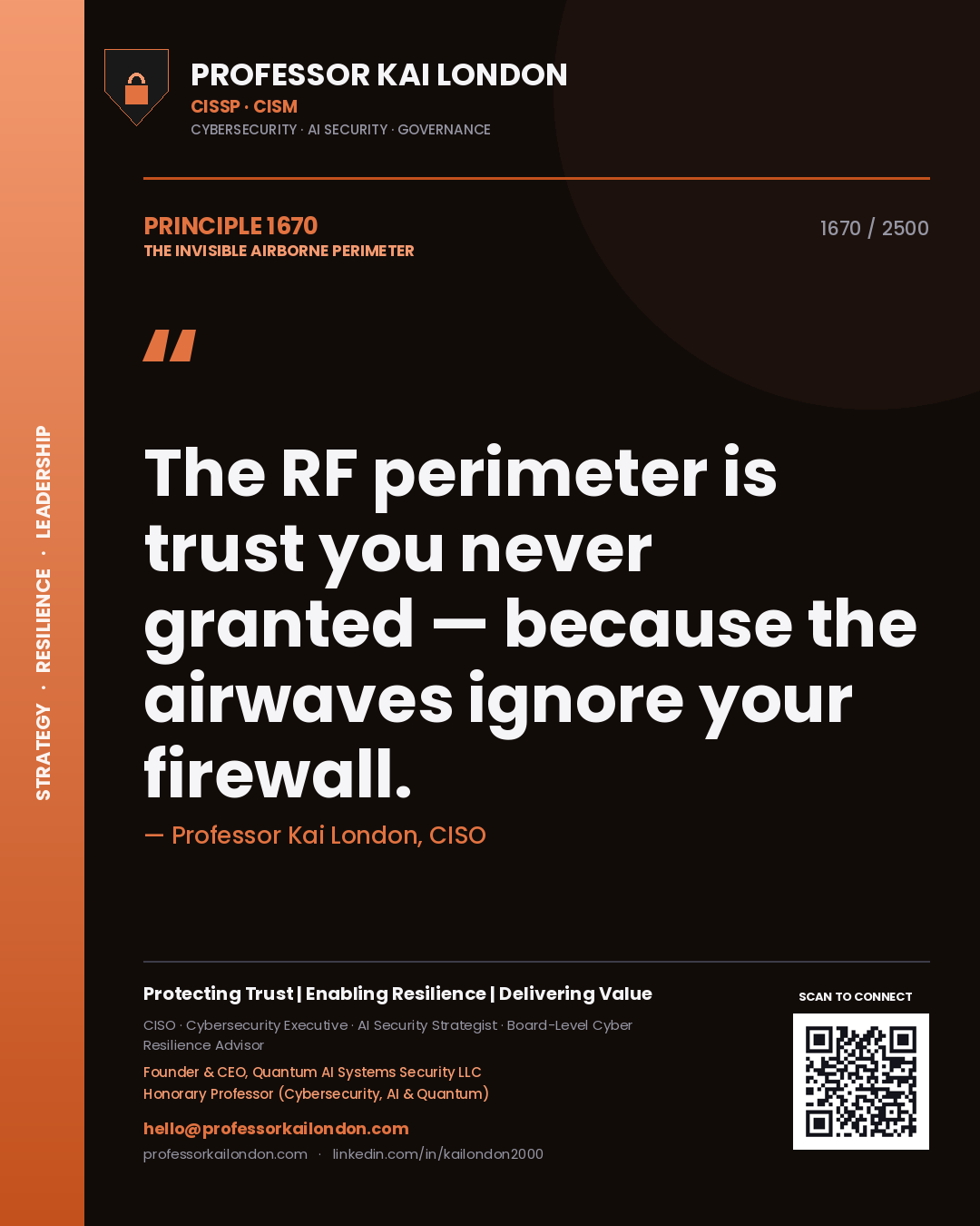 Professor Kai London principle 1670: The RF perimeter is trust you never granted — because the airwaves ignore your firewall.
