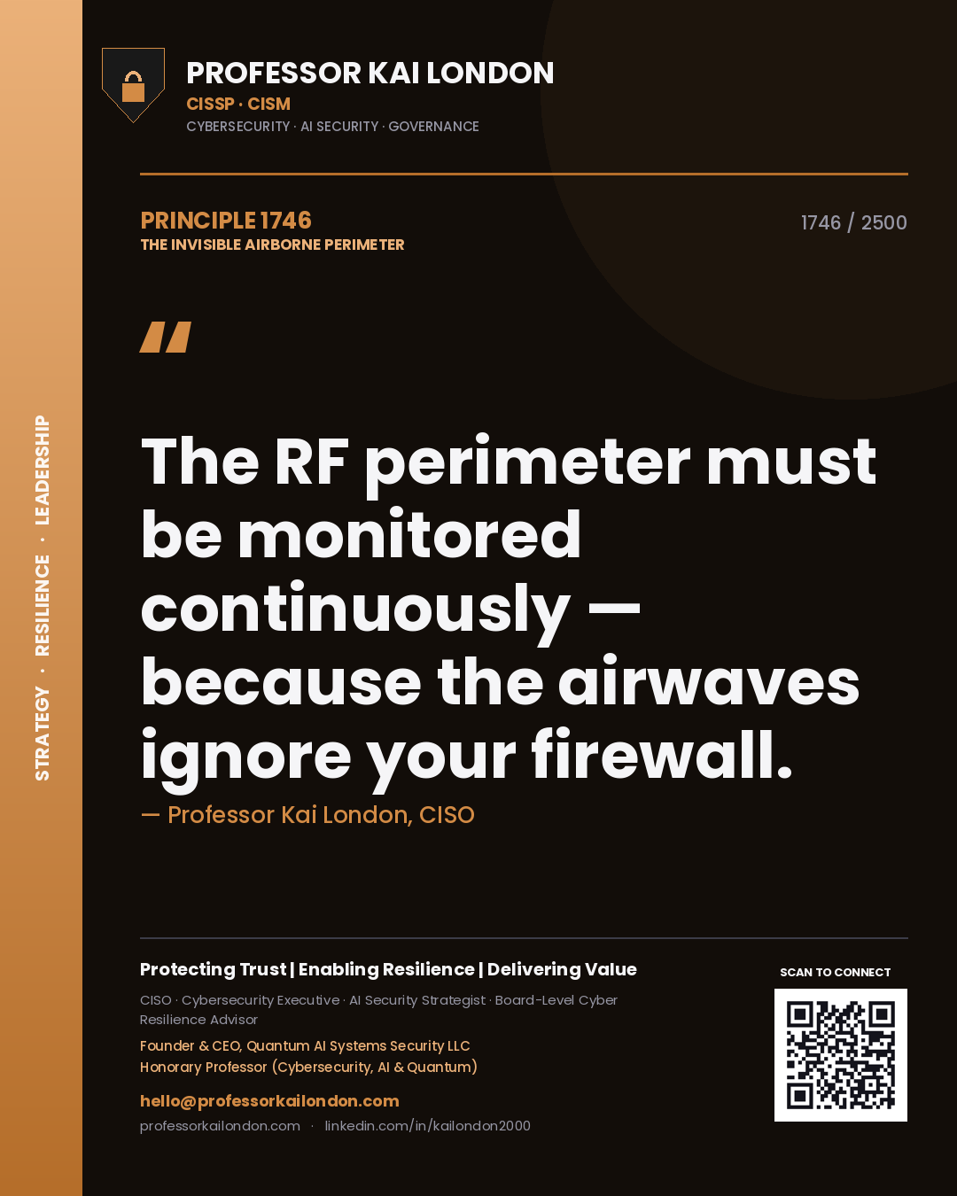 Professor Kai London principle 1746: The RF perimeter must be monitored continuously — because the airwaves ignore your firewall.