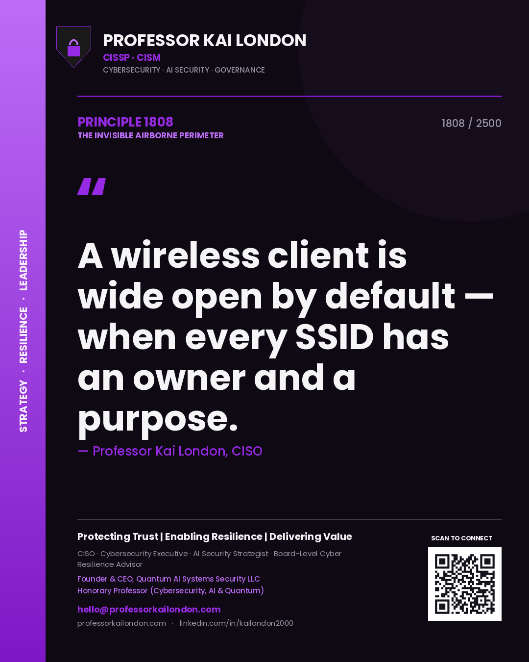 Professor Kai London principle 1808: A wireless client is wide open by default — when every SSID has an owner and a purpose.