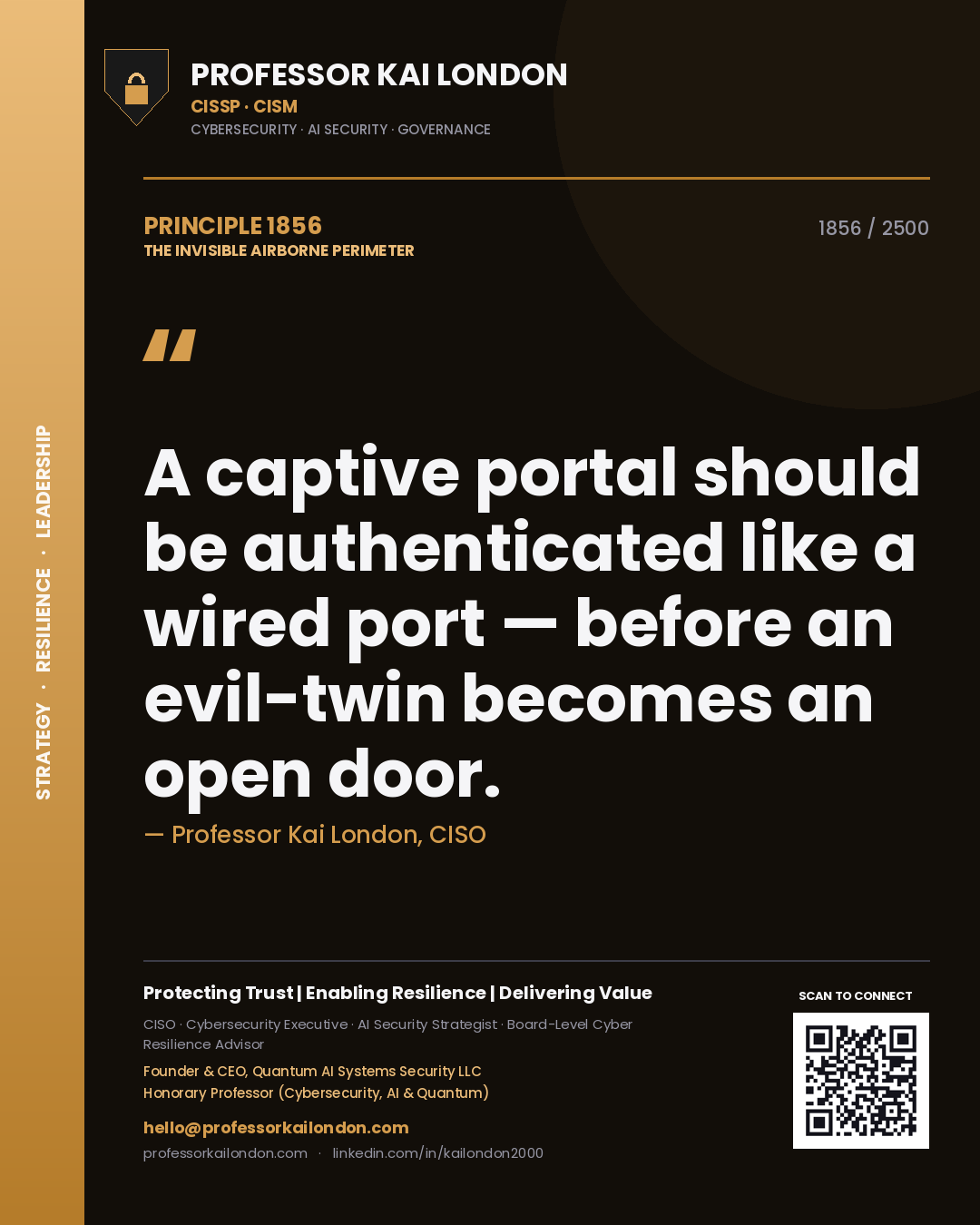 Professor Kai London principle 1856: A captive portal should be authenticated like a wired port — before an evil-twin becomes an open door.