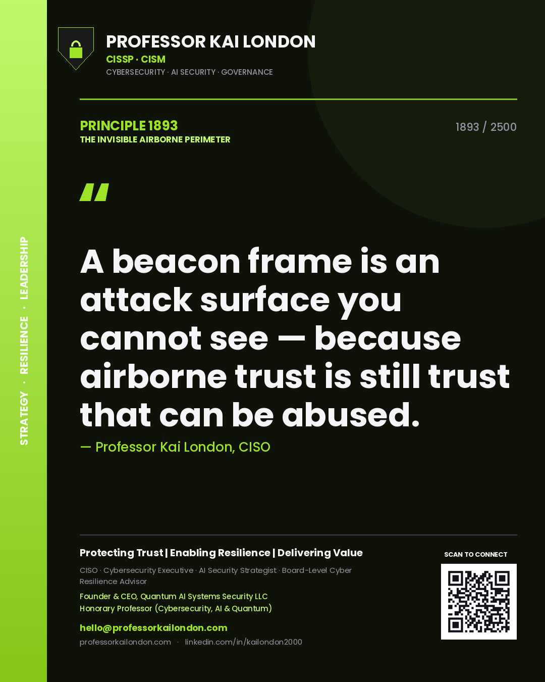 Professor Kai London principle 1893: A beacon frame is an attack surface you cannot see — because airborne trust is still trust that can be abused.
