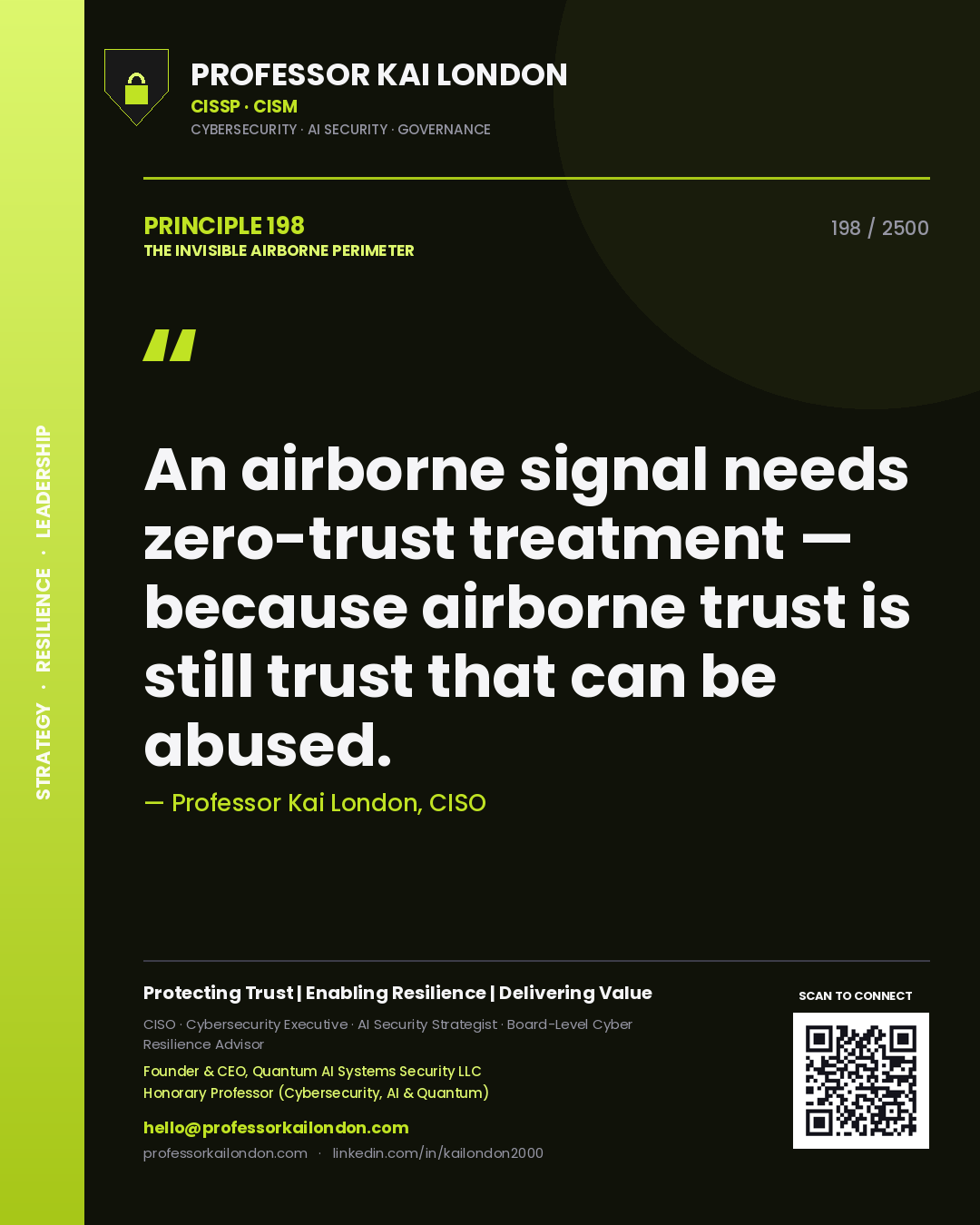 Professor Kai London principle 198: An airborne signal needs zero-trust treatment — because airborne trust is still trust that can be abused.