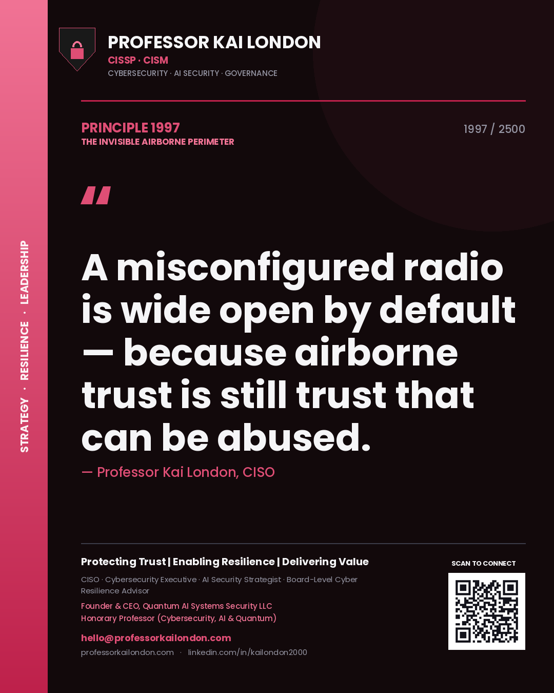 Professor Kai London principle 1997: A misconfigured radio is wide open by default — because airborne trust is still trust that can be abused.
