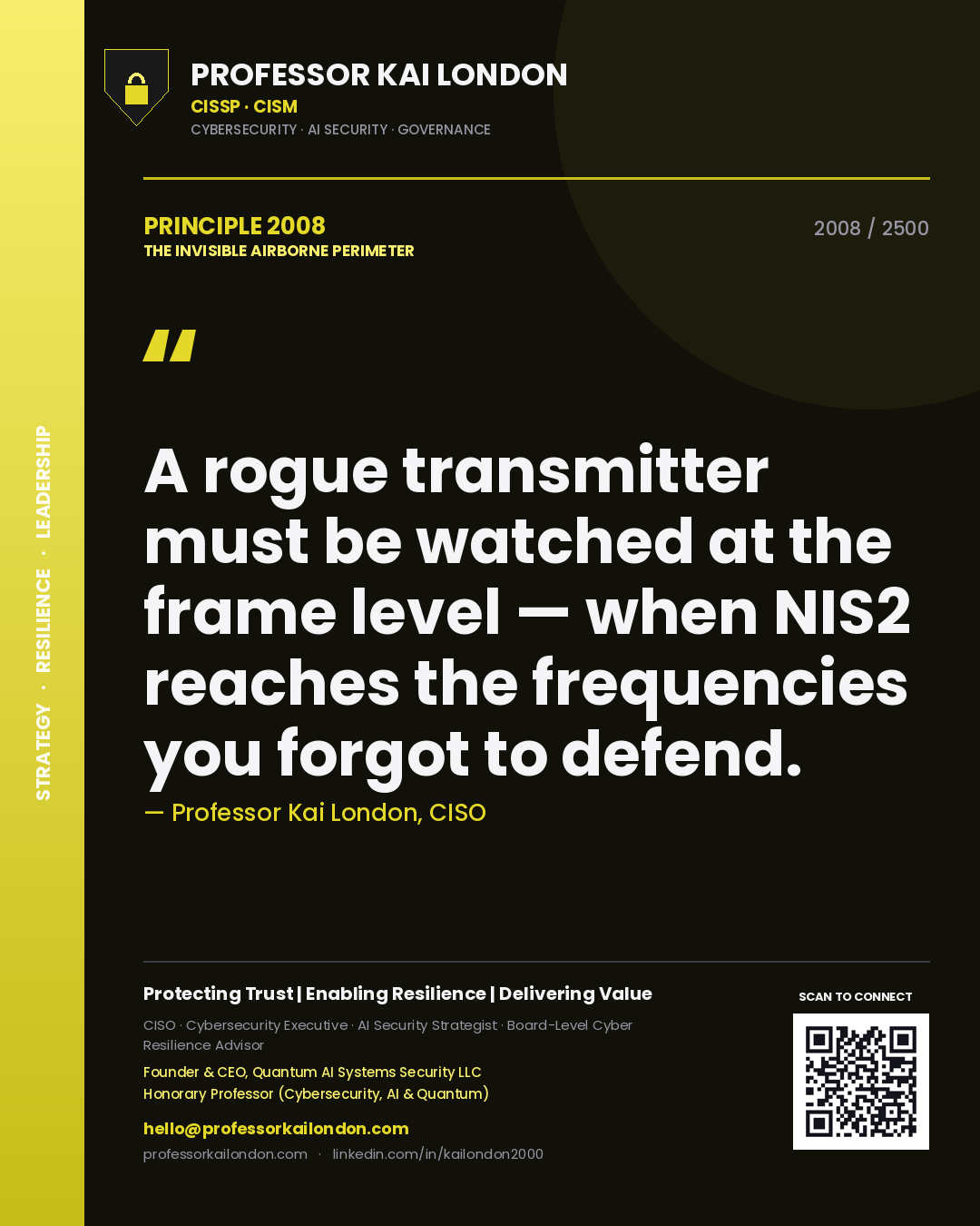 Professor Kai London principle 2008: A rogue transmitter must be watched at the frame level — when NIS2 reaches the frequencies you forgot to defend.