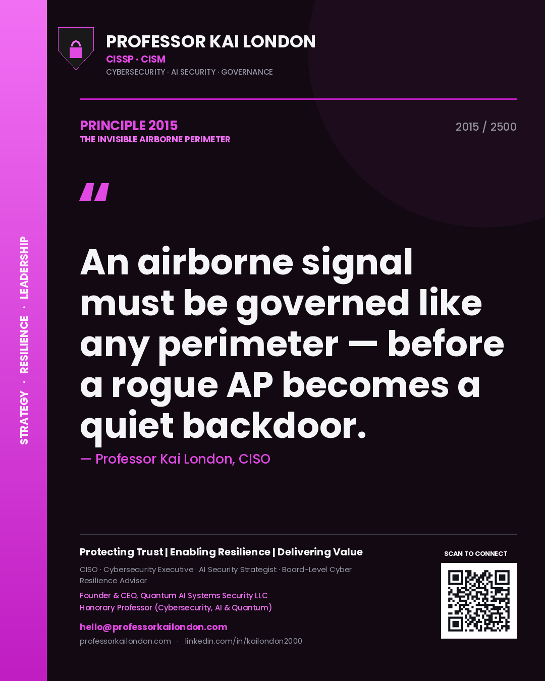 Professor Kai London principle 2015: An airborne signal must be governed like any perimeter — before a rogue AP becomes a quiet backdoor.
