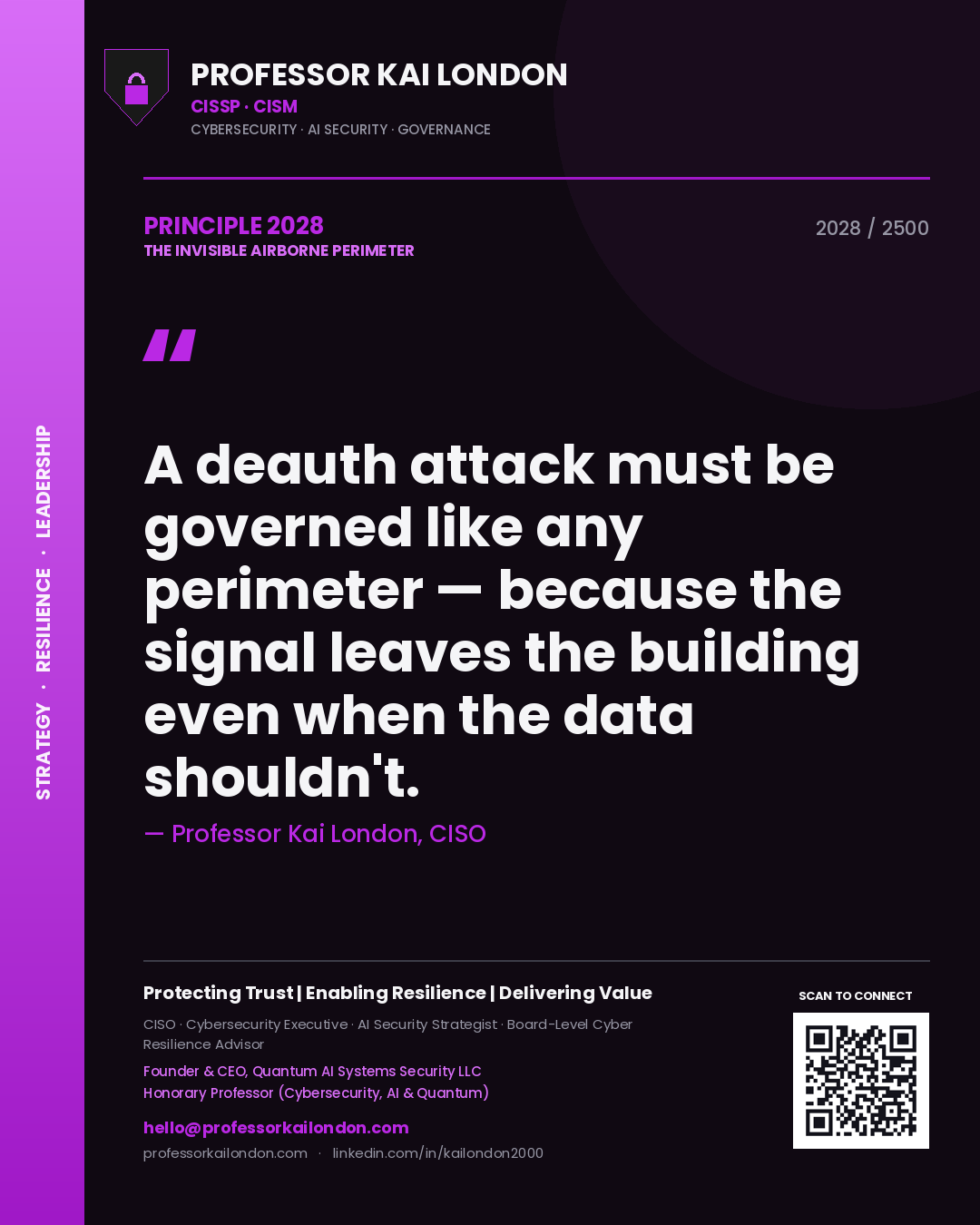 Professor Kai London principle 2028: A deauth attack must be governed like any perimeter — because the signal leaves the building even when the data shouldn't.