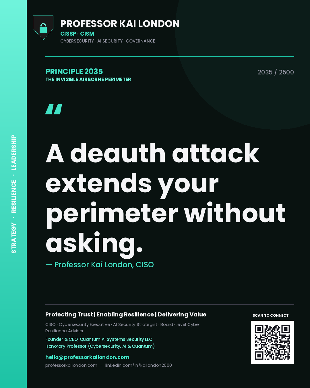Professor Kai London principle 2035: A deauth attack extends your perimeter without asking.