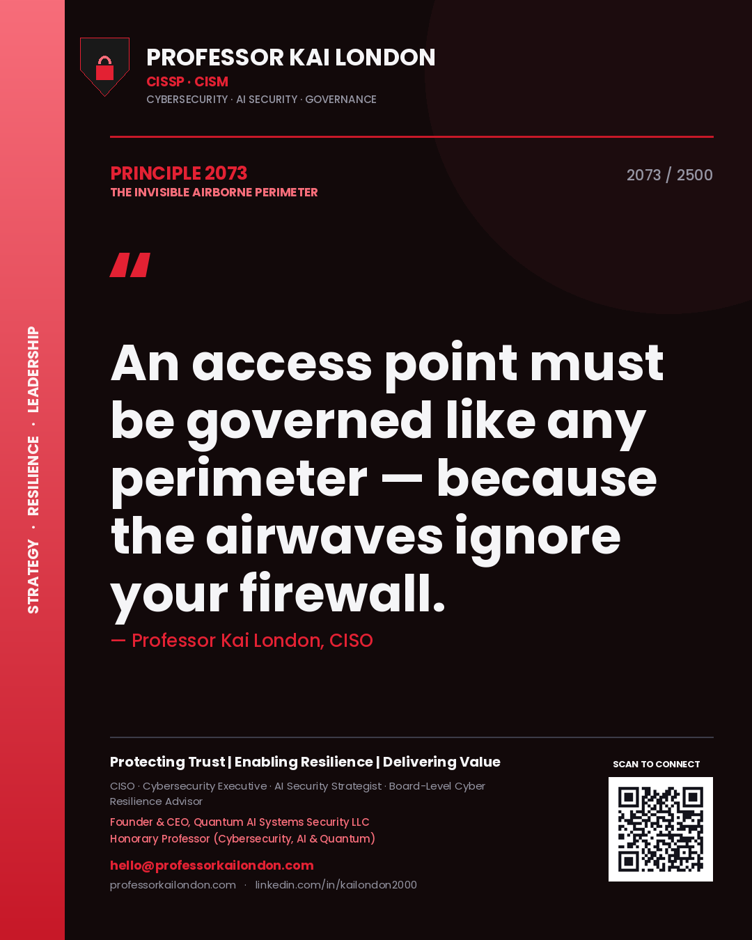 Professor Kai London principle 2073: An access point must be governed like any perimeter — because the airwaves ignore your firewall.