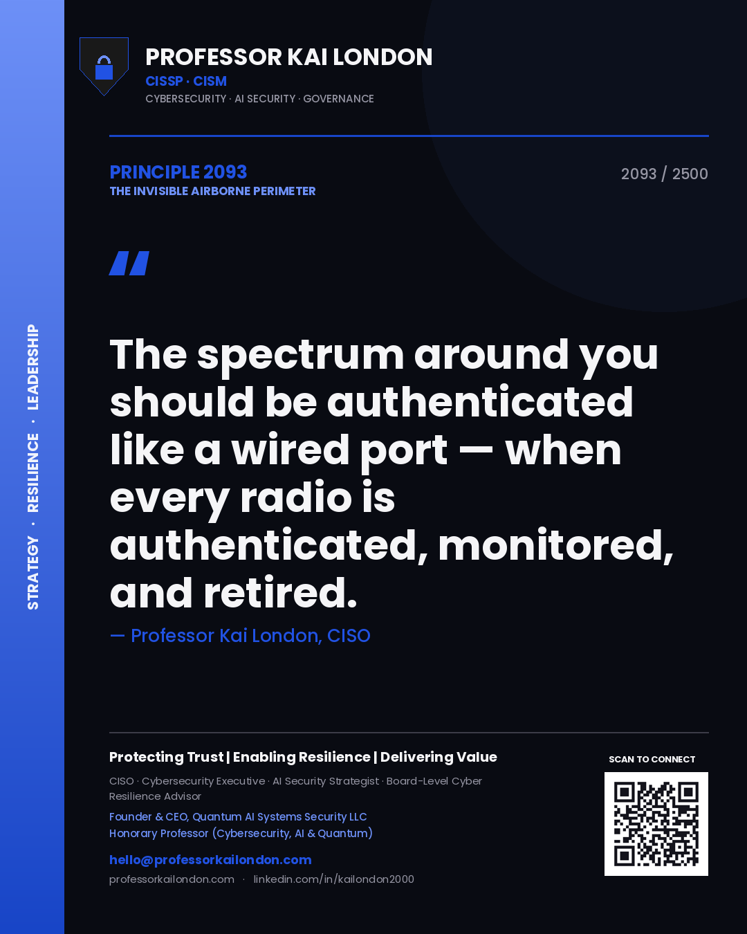 Professor Kai London principle 2093: The spectrum around you should be authenticated like a wired port — when every radio is authenticated, monitored, and retired.