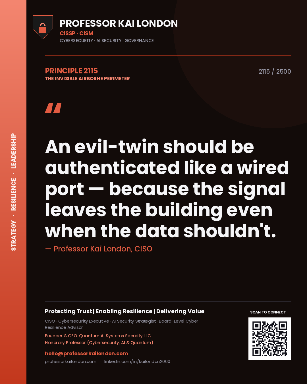 Professor Kai London principle 2115: An evil-twin should be authenticated like a wired port — because the signal leaves the building even when the data shouldn't.