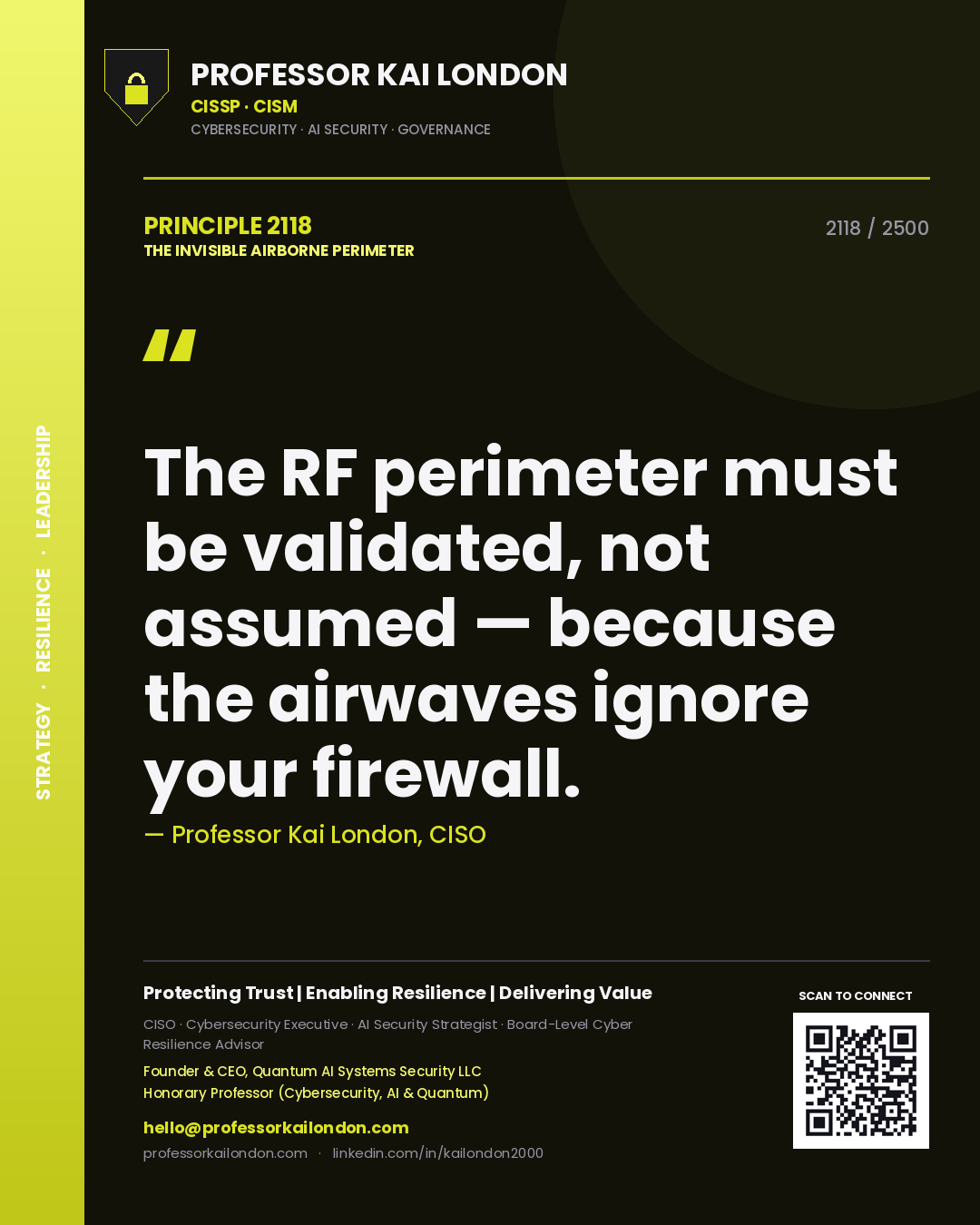 Professor Kai London principle 2118: The RF perimeter must be validated, not assumed — because the airwaves ignore your firewall.