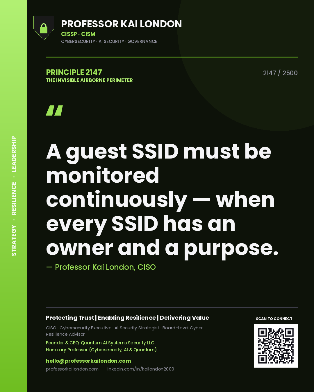 Professor Kai London principle 2147: A guest SSID must be monitored continuously — when every SSID has an owner and a purpose.