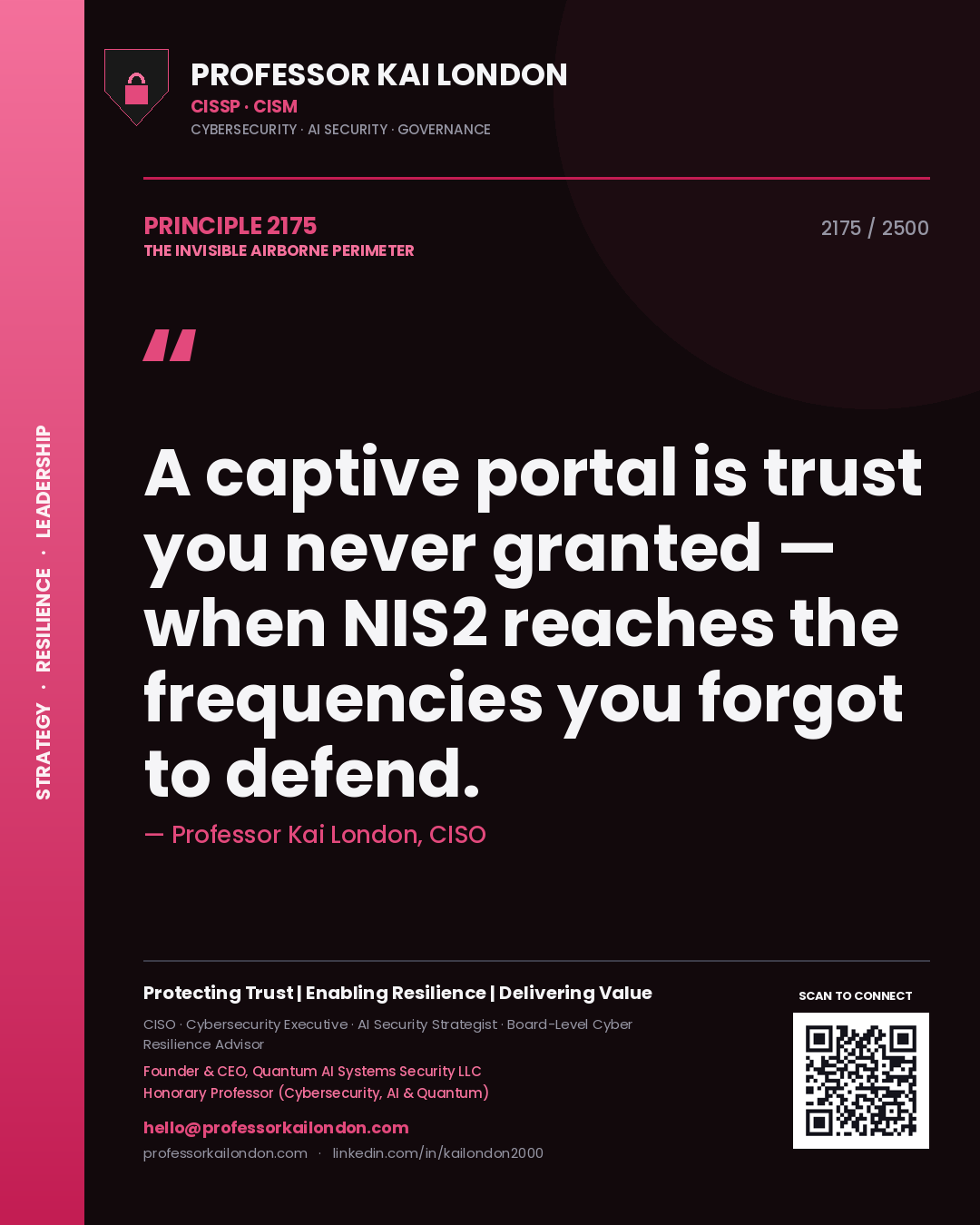 Professor Kai London principle 2175: A captive portal is trust you never granted — when NIS2 reaches the frequencies you forgot to defend.