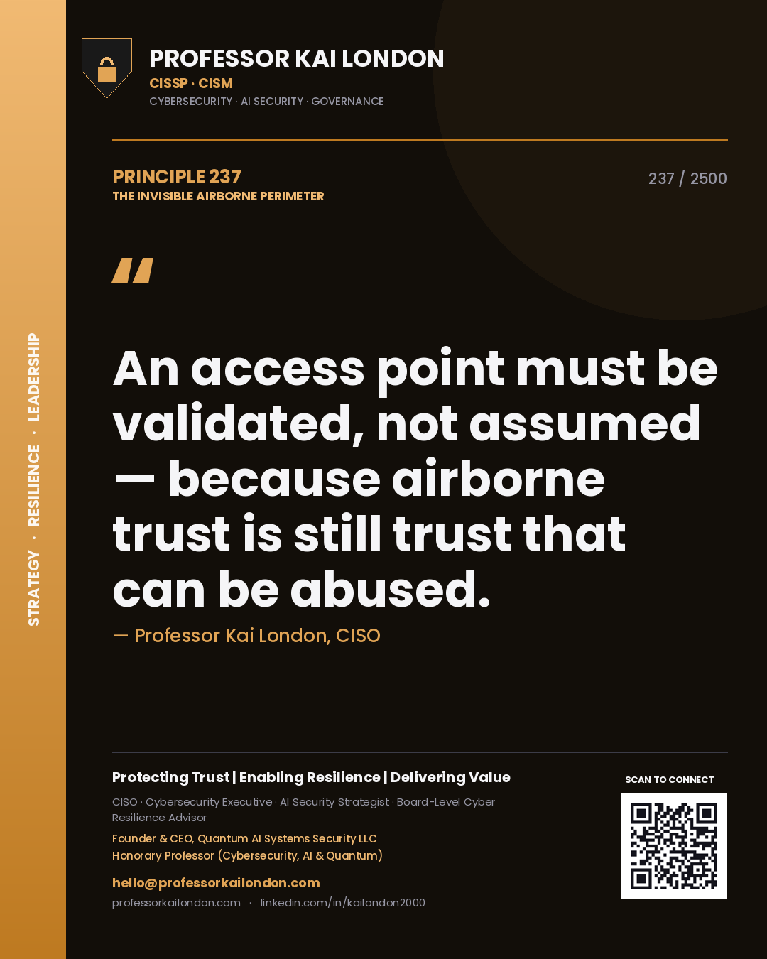Professor Kai London principle 237: An access point must be validated, not assumed — because airborne trust is still trust that can be abused.