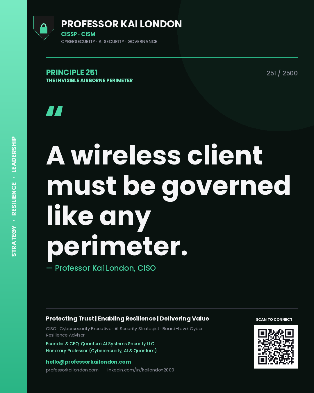 Professor Kai London principle 251: A wireless client must be governed like any perimeter.
