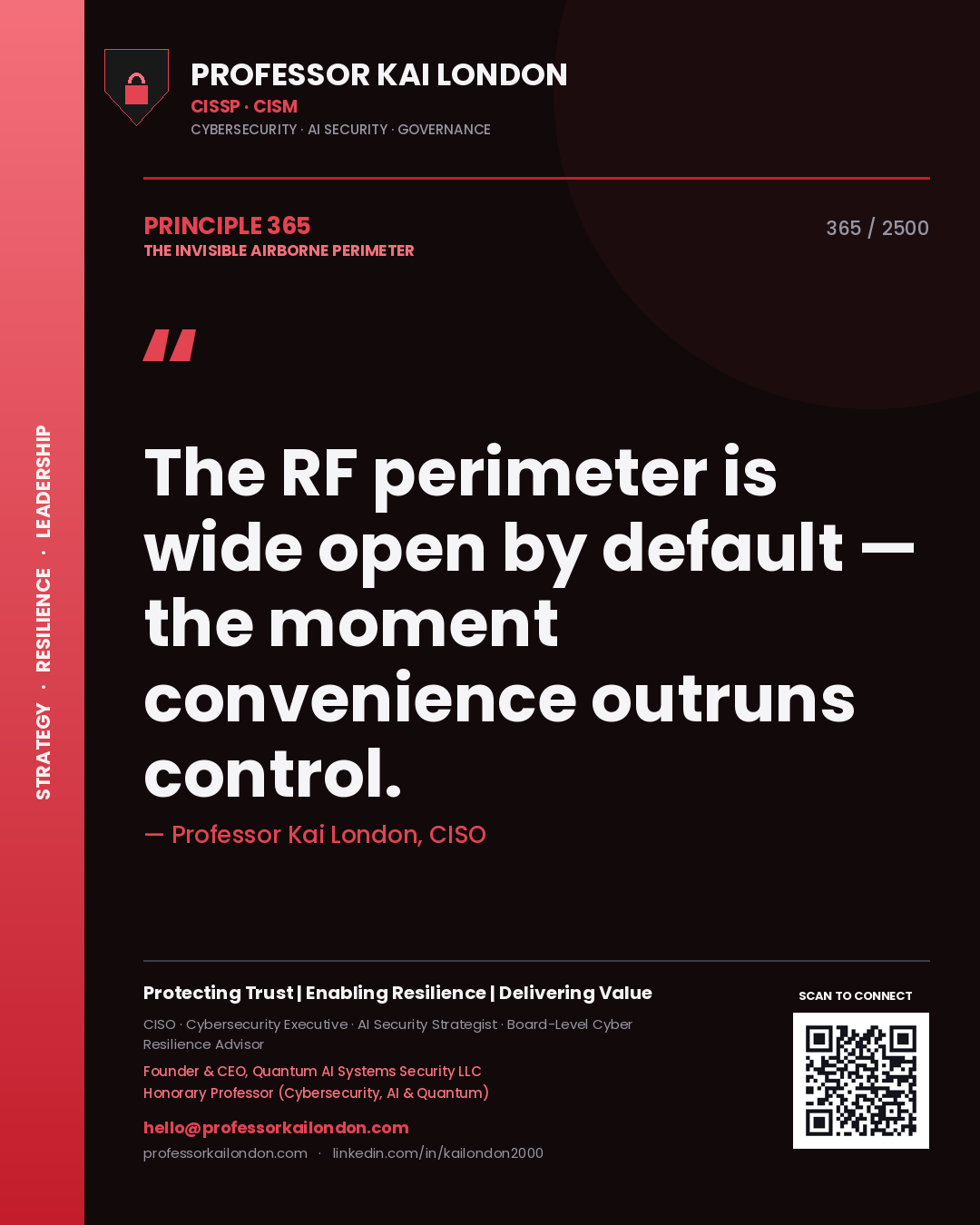 Professor Kai London principle 365: The RF perimeter is wide open by default — the moment convenience outruns control.