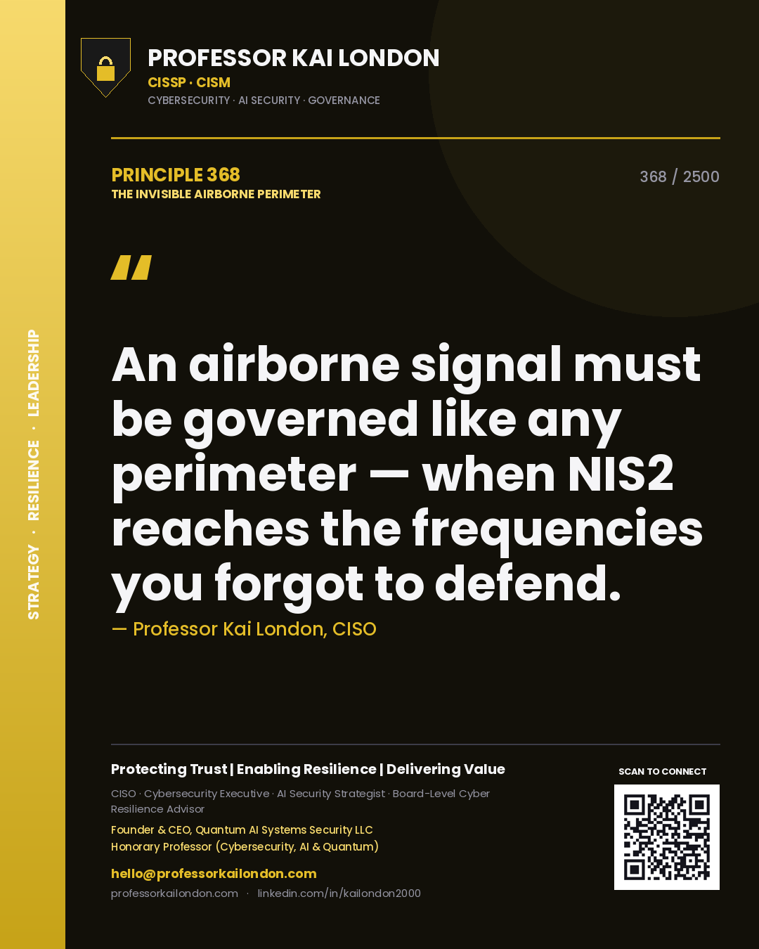 Professor Kai London principle 368: An airborne signal must be governed like any perimeter — when NIS2 reaches the frequencies you forgot to defend.