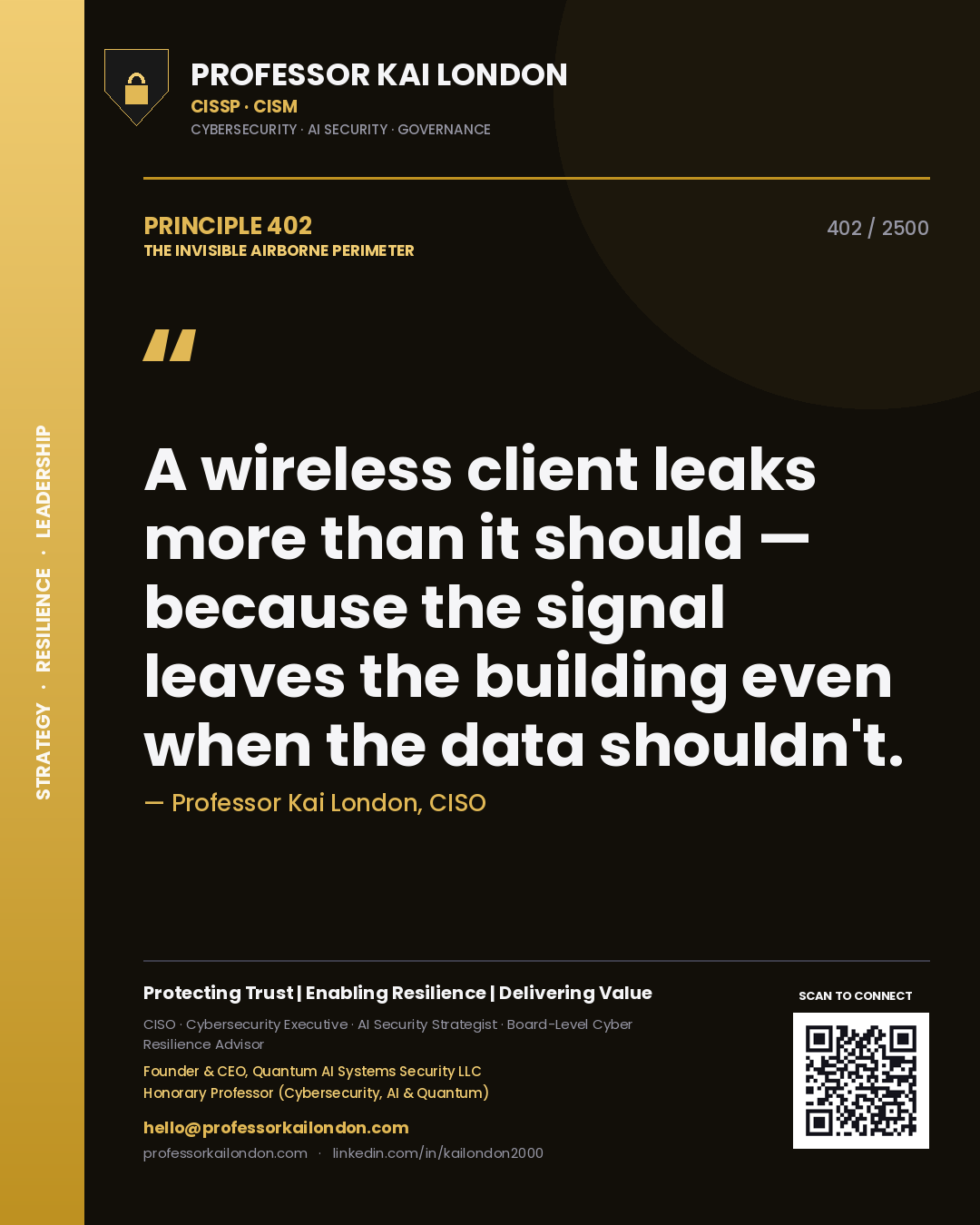 Professor Kai London principle 402: A wireless client leaks more than it should — because the signal leaves the building even when the data shouldn't.