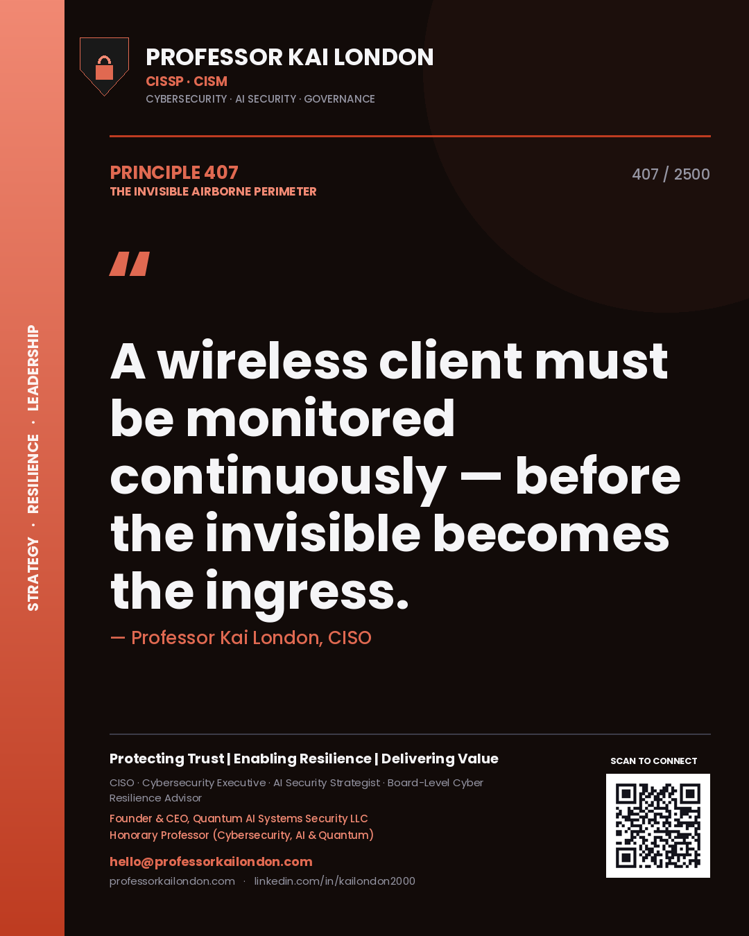 Professor Kai London principle 407: A wireless client must be monitored continuously — before the invisible becomes the ingress.