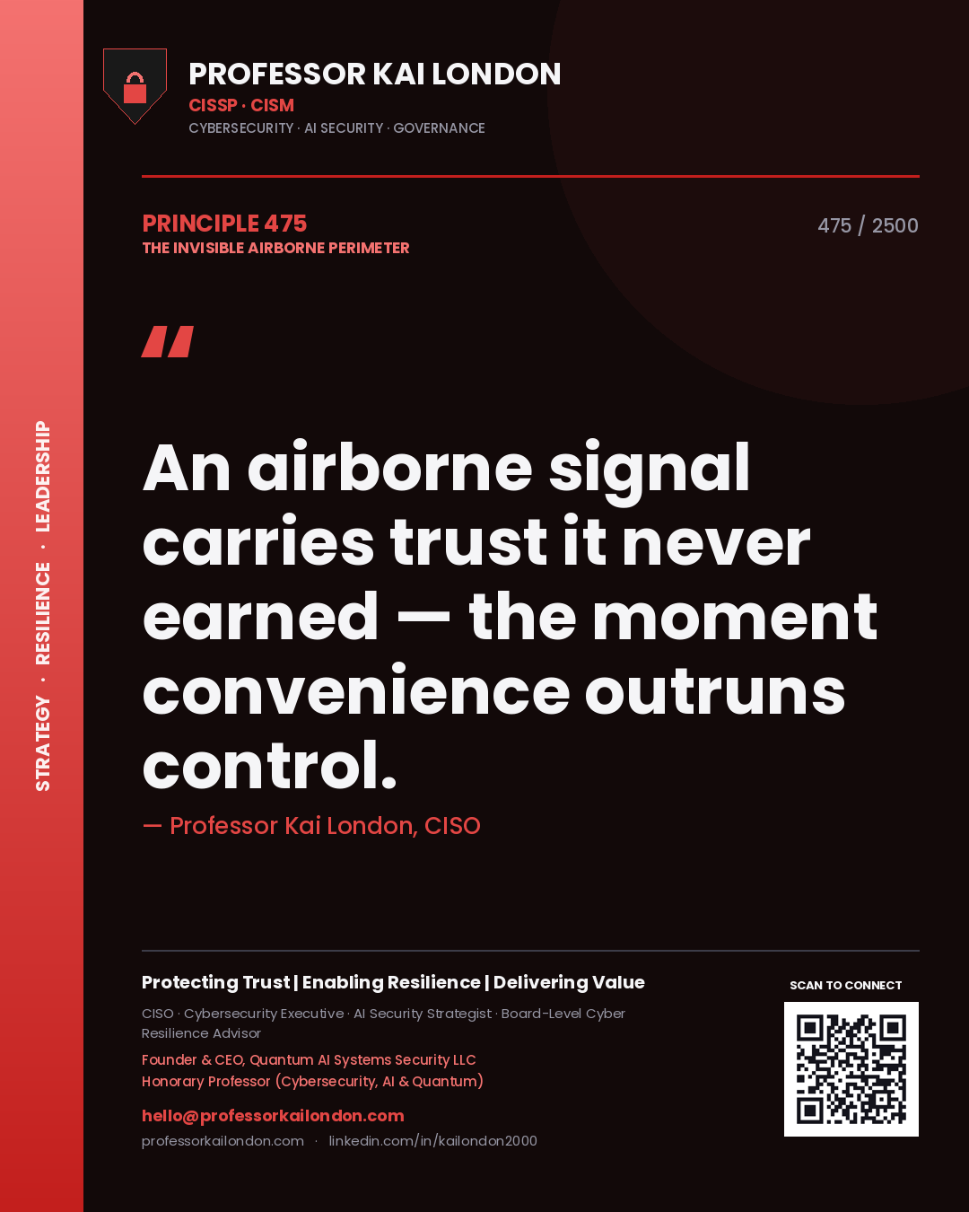 Professor Kai London principle 475: An airborne signal carries trust it never earned — the moment convenience outruns control.