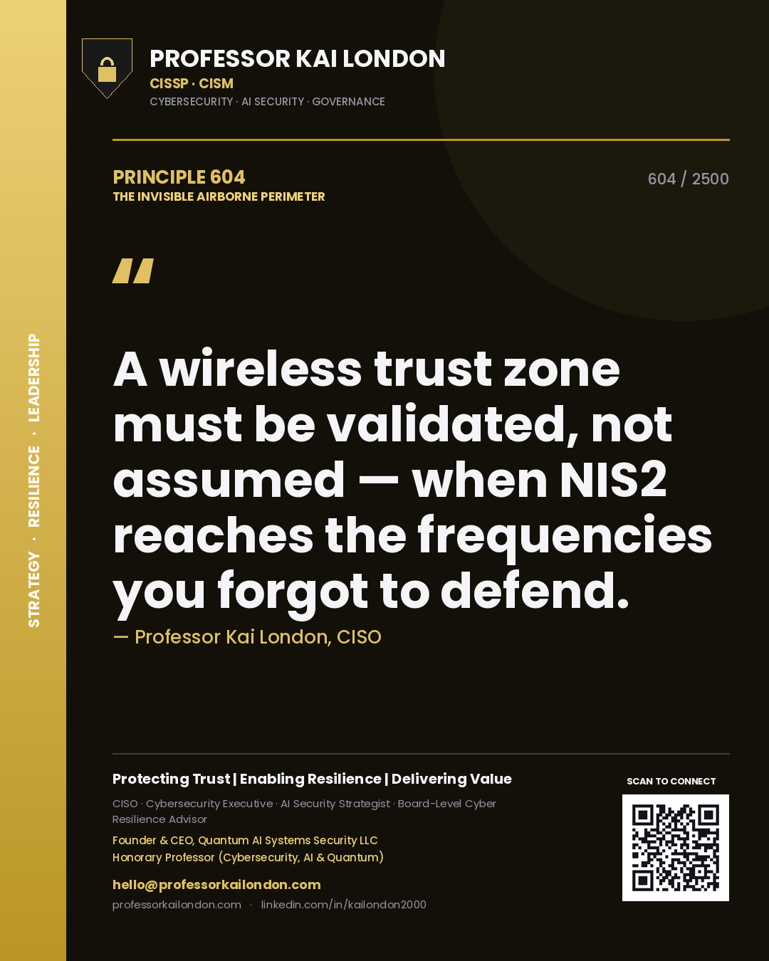 Professor Kai London principle 604: A wireless trust zone must be validated, not assumed — when NIS2 reaches the frequencies you forgot to defend.
