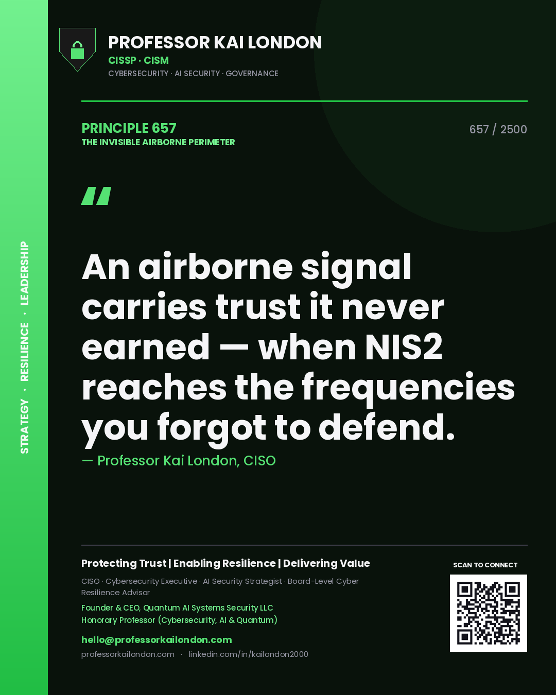 Professor Kai London principle 657: An airborne signal carries trust it never earned — when NIS2 reaches the frequencies you forgot to defend.