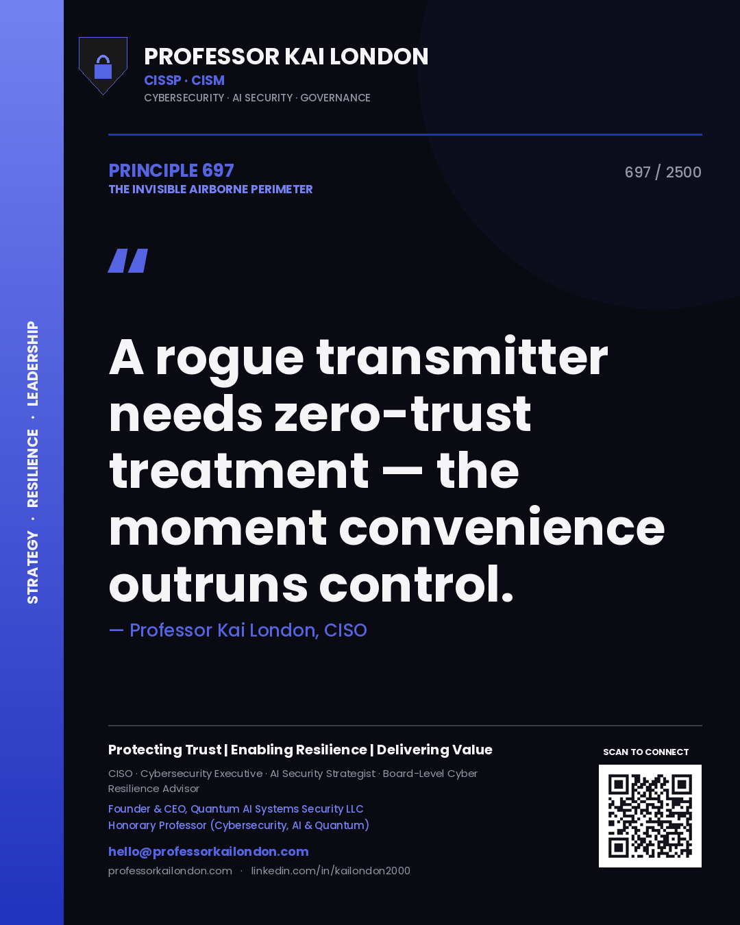 Professor Kai London principle 697: A rogue transmitter needs zero-trust treatment — the moment convenience outruns control.