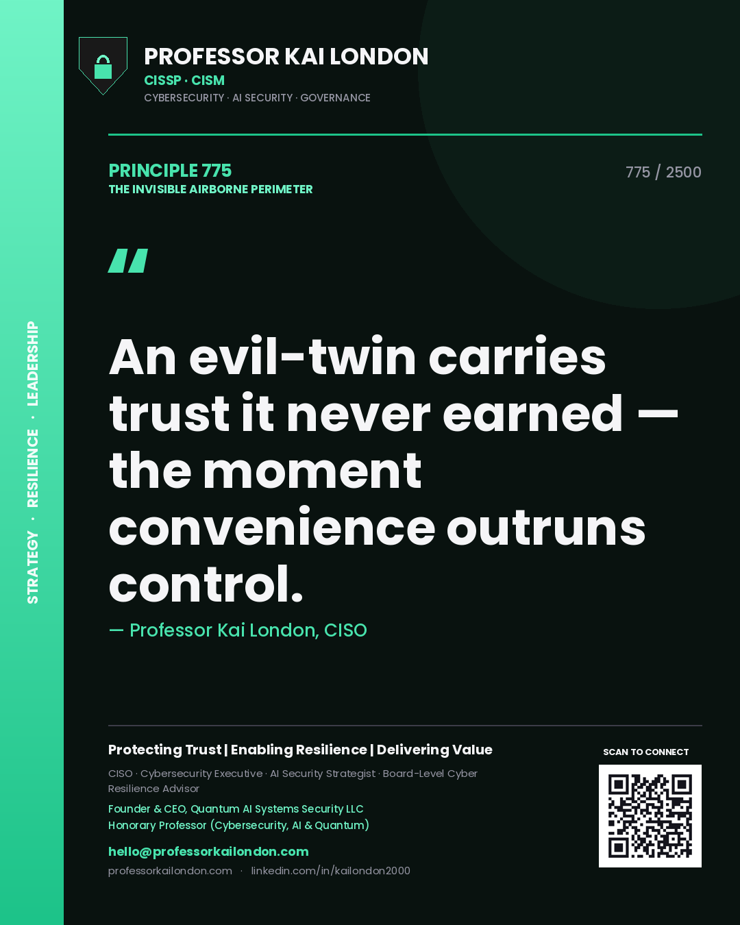 Professor Kai London principle 775: An evil-twin carries trust it never earned — the moment convenience outruns control.