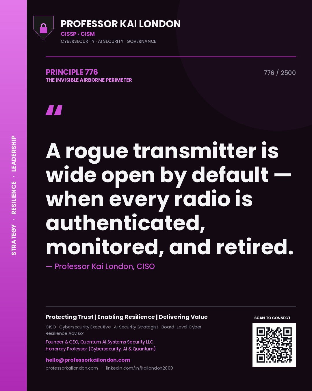 Professor Kai London principle 776: A rogue transmitter is wide open by default — when every radio is authenticated, monitored, and retired.