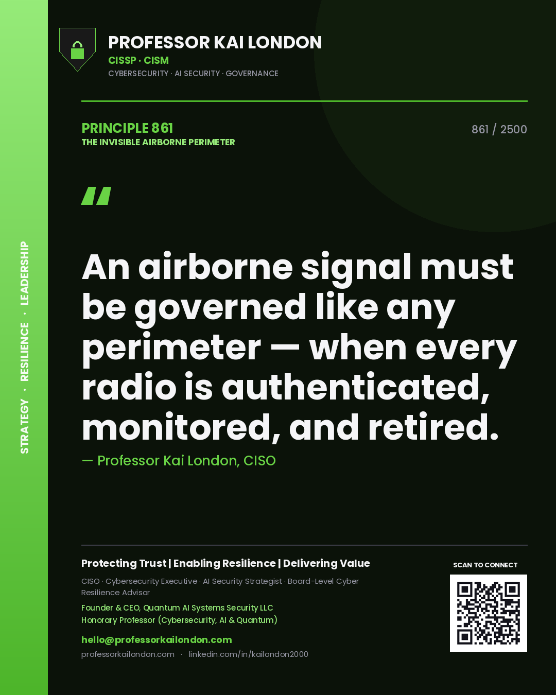 Professor Kai London principle 861: An airborne signal must be governed like any perimeter — when every radio is authenticated, monitored, and retired.