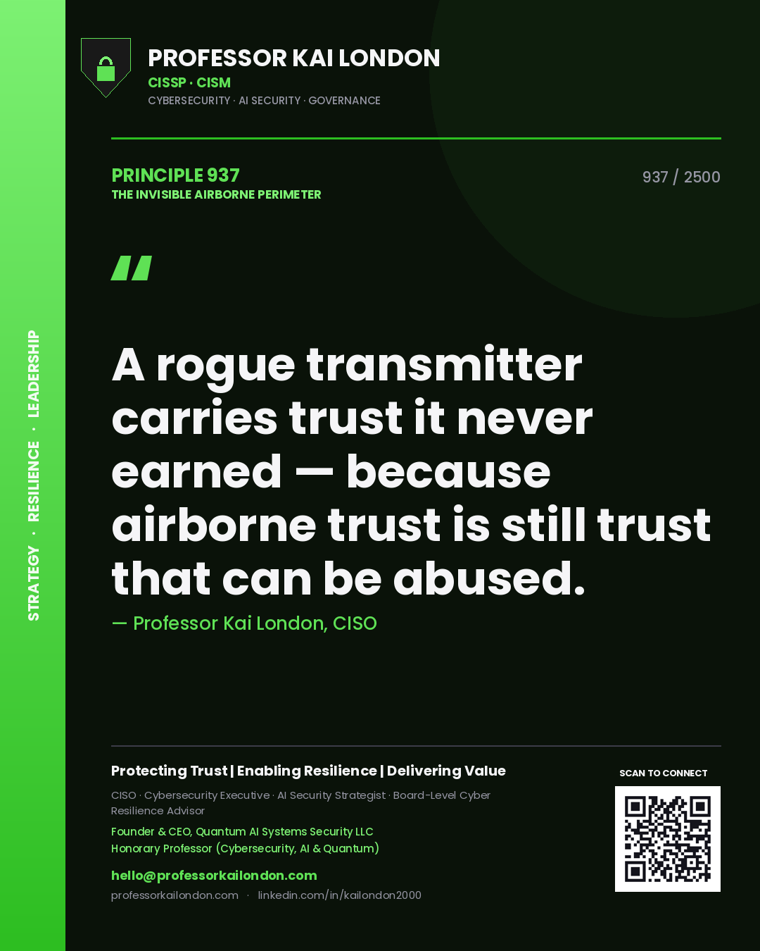 Professor Kai London principle 937: A rogue transmitter carries trust it never earned — because airborne trust is still trust that can be abused.
