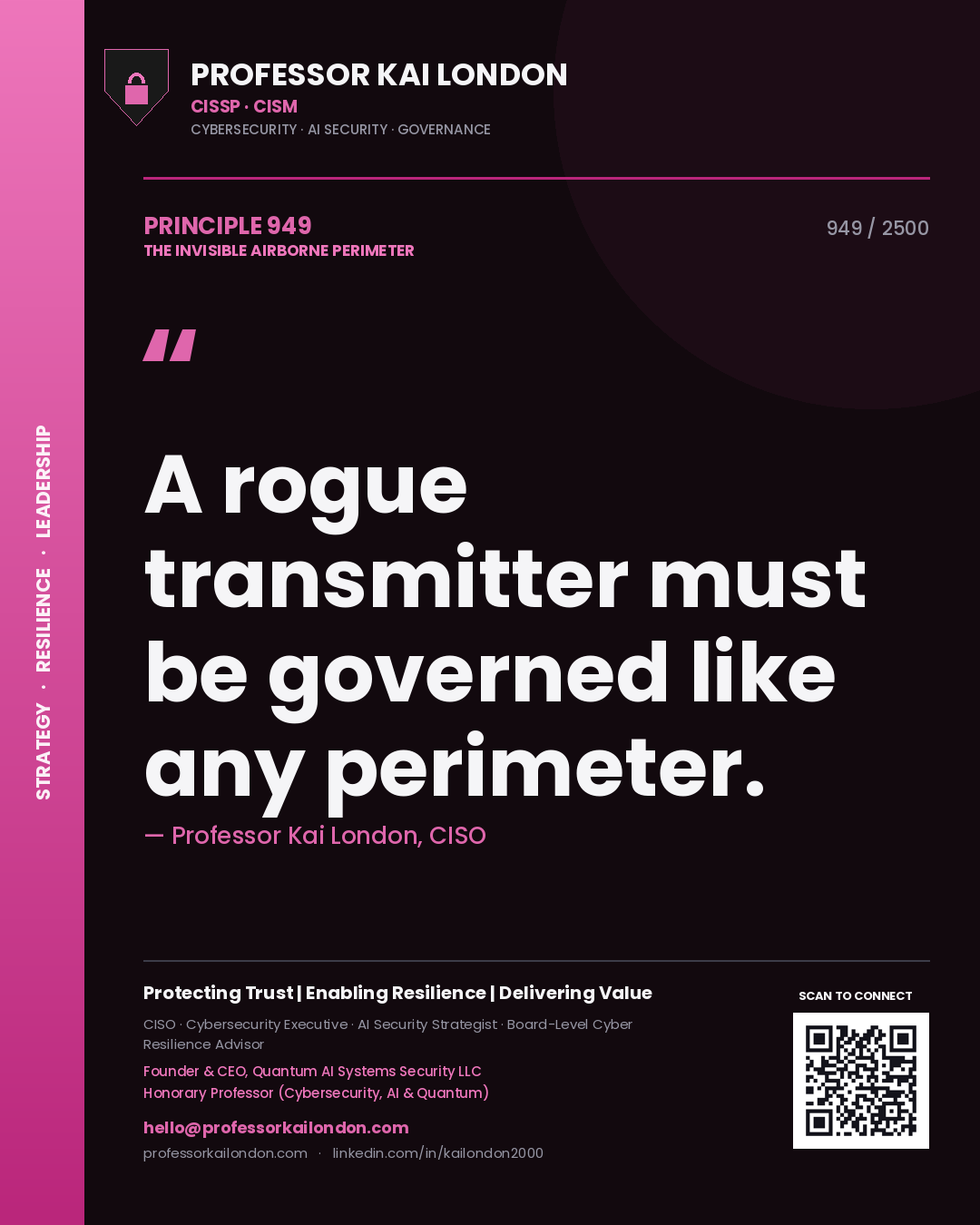 Professor Kai London principle 949: A rogue transmitter must be governed like any perimeter.