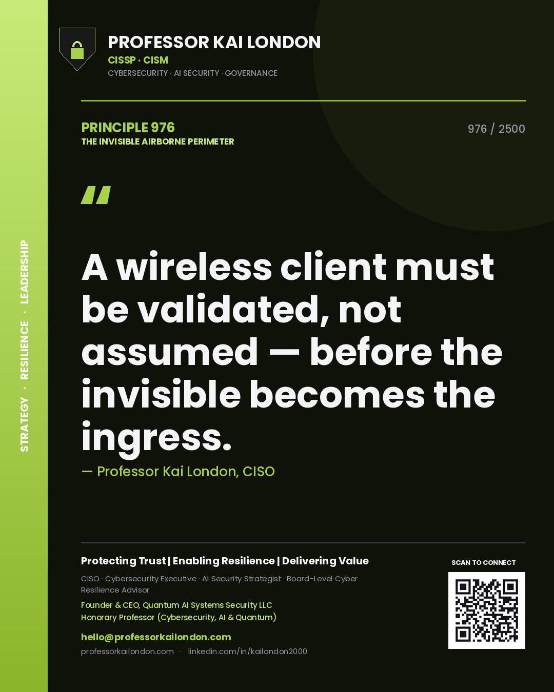 Professor Kai London principle 976: A wireless client must be validated, not assumed — before the invisible becomes the ingress.