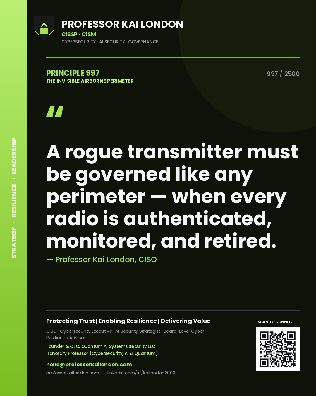 Professor Kai London principle 997: A rogue transmitter must be governed like any perimeter — when every radio is authenticated, monitored, and retired.