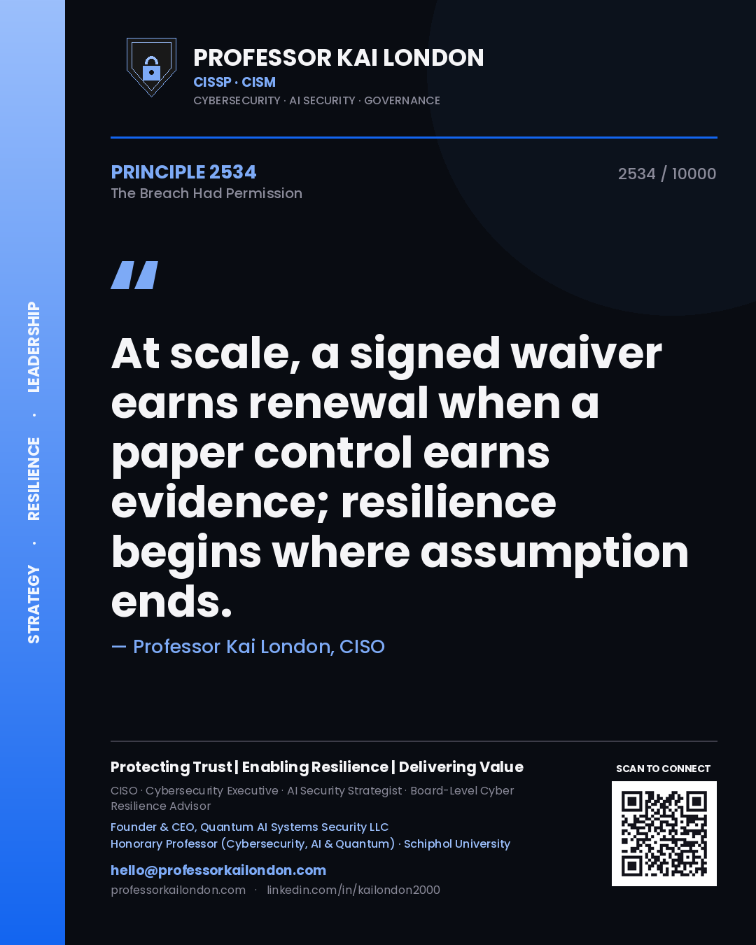 Professor Kai London principle 2534: At scale, a signed waiver earns renewal when a paper control earns evidence; resilience begins where assumption ends.
