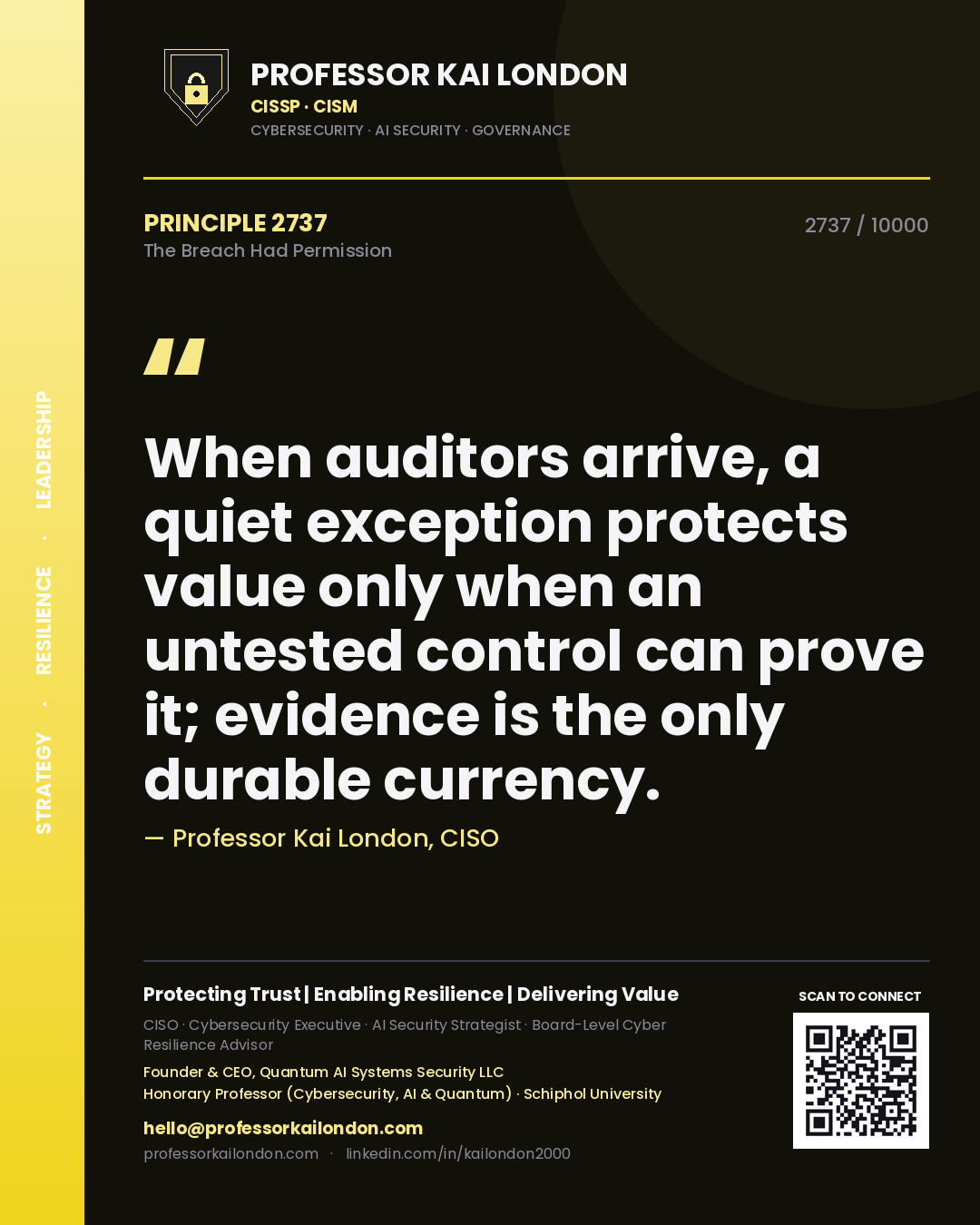 Professor Kai London principle 2737: When auditors arrive, a quiet exception protects value only when an untested control can prove it; evidence is the only durable currency.