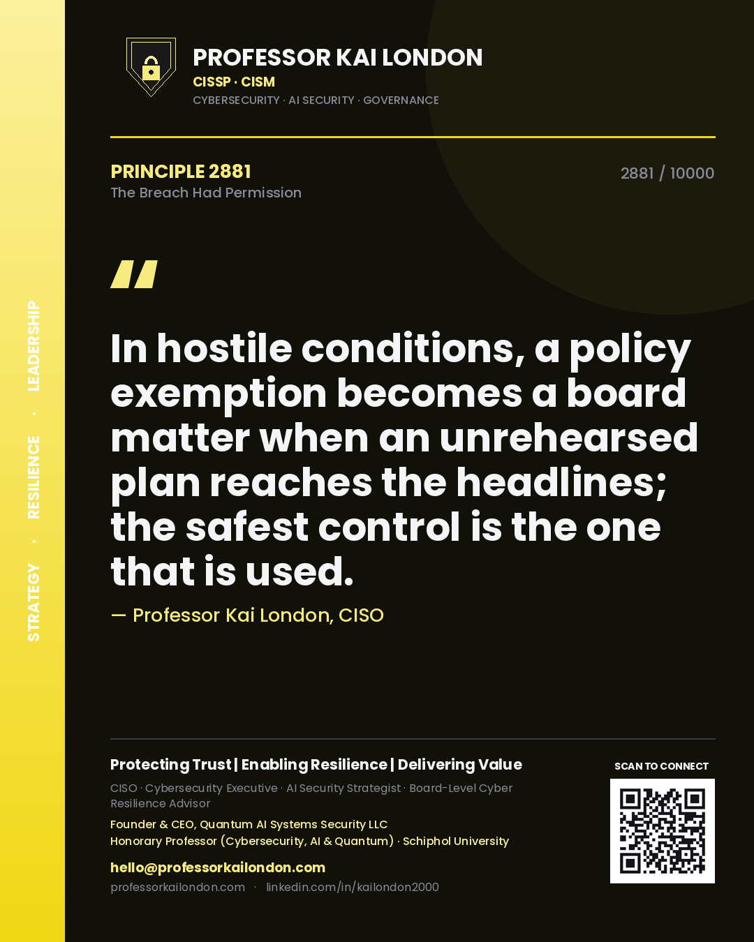 Professor Kai London principle 2881: In hostile conditions, a policy exemption becomes a board matter when an unrehearsed plan reaches the headlines; the safest control is the one that is used.