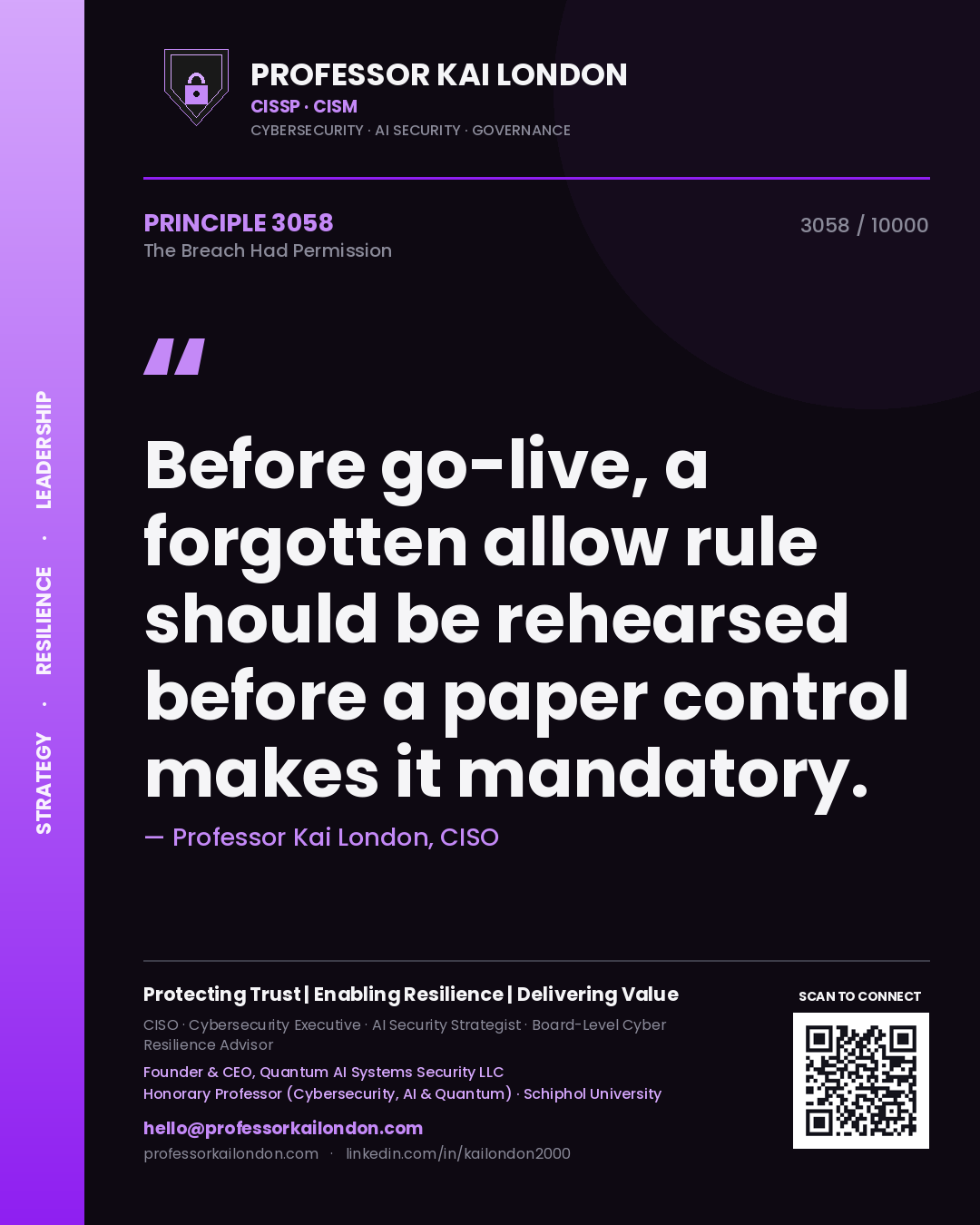 Professor Kai London principle 3058: Before go-live, a forgotten allow rule should be rehearsed before a paper control makes it mandatory.
